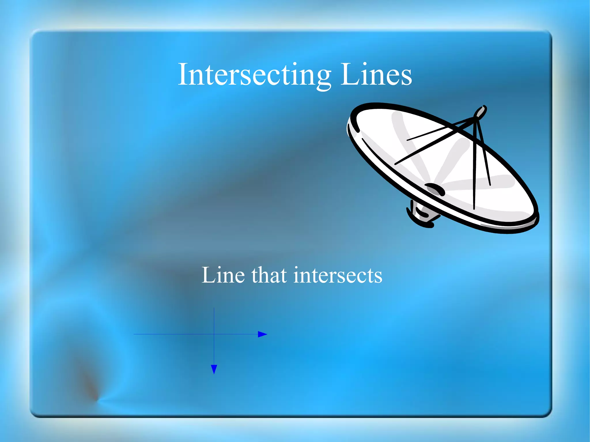 Intersecting Lines Line that intersects  