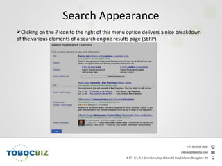 Clicking on the ? icon to the right of this menu option delivers a nice breakdown
of the various elements of a search engine results page (SERP).
Search Appearance
 