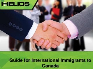 Guide for International Immigrants to
Canada
 