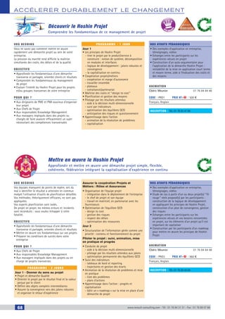 68 www.renault-consulting.com - Tél : 01 76 84 31 31 - Fax : 01 76 89 07 88
accélerer durablement le changement
Découvrir le Hoshin Projet
Comprendre les fondamentaux de ce management de projet
vos besoins
Vous ne savez pas comment mettre en œuvre
rapidement une démarche projet au sein de votre
entreprise.
La pression du marché rend difficile la maîtrise
simultanée des coûts, des délais et de la qualité.
OBJECTIFS
• Approfondir les fondamentaux d'une démarche
transverse et partagée, orientée clients et résultats
• Comprendre les fondamentaux du management
de projet
• Evaluer l’intérêt du Hoshin Projet pour les projets
et/ou groupes transverses de votre entreprise
Pour qui ?
• Aux dirigeants de PME et PMI soucieux d’organiser
leur projet
• Aux Chefs de Projet
• Aux responsables Knowledge Management
• Aux managers impliqués dans des projets ou
chargés de faire avancer efficacement un sujet
nécessitant des compétences transversales
programme - 1 jour
Jour 1
• Les principes de Hoshin Projet
- tirer le projet par le produit/service à
construire : notion de système, décomposition
en modules et interfaces
- logique de développement : jalons robustes et
convergence
- la capitalisation en continu
• Coopération projets/métiers
- coopération et marge d’autonomie
- travailler ensemble
- plateaux
- cotraitance/partenariat
• Maîtrise des coûts et “ design to cost ”
• Planification et gestion des moyens
• Pilotage par les résultats attendus
- aide à la décision multi-dimensionnelle
- suivi par indicateurs
- optimisation des équilibres QCD
- anticipation des risques et questionnement
• Apprentissage dans l’action
- animation de la résolution de problèmes
- capitalisation
Nos atouts pédagogiques
• Des exemples d’application en entreprise,
témoignages, vidéos
• Echanges entre les participants sur les
expériences vécues en projet
• Construction d’un auto-argumentaire pour
l’application de la démarche Hoshin Projet :
rentabilité de la mise en application court terme
et moyen terme, aide à l’évaluation des coûts et
des moyens
Animation
Cédric Meunier	 01 76 84 84 48
Code : PRO1	 Prix HT+X : 500 €
Français, Anglais
inscription : 	Tél.: 01 76 83 47 86
vos besoins
Vos équipes manquent de points de repère, ont du
mal à identifier le résultat à atteindre en commun
malgré l’utilisation d’outils de planification détaillée.
Vos méthodes, théoriquement efficaces, ne sont pas
appliquées.
Vos experts planification sont isolés.
De projet en projet, les mêmes erreurs et incidents
sont reconduits : vous voulez échapper à cette
fatalité.
OBJECTIFS
• Approfondir les fondamentaux d'une démarche
transverse et partagée, orientée clients et résultats
• Mettre en œuvre ces fondamentaux sur vos projets
• Préparer les conditions de succès dans votre
entreprise
Pour qui ?
• Aux Chefs de Projet
• Aux responsables Knowledge Management
• Aux managers impliqués dans des projets ou en
charge de projets transverses
programme - 2 jours
Jour 1 - Donner du sens au projet
• Projet et démarche Qualité
• Orienter le projet par le résultat final et la valeur
perçue par le client
• Définir des objets complets intermédiaires
• Assurer la convergence vers des jalons robustes
et organiser le retour d’expérience
Assurer la coopération Projets et
Métiers : Rôles et Assurances
• Organisation de l’équipe projet  
- intégration dans le déploiement de l’entreprise
- le chef de projet et son équipe
- travail en matriciel, en partenariat avec les
fournisseurs
• Optimisation de l’équilibre QCD  
- design to cost
- gestion des risques
- respect des délais
- optimisation des ressources
Jour 2 
• Structuration de l’information gérée comme une
priorité : contenu et fonctionnement du projet
Piloter le projet : suivi, animation, mise
en pratique et progrès
• Conduite de projet
- aide à la décision multi-dimensionnelle
- pilotage par les résultats attendus aux jalons
- optimisation permanente des équilibres QCD
• Suivi des indicateurs
- tableaux de bord et reporting
- trajectoires et gestion des écarts
• Animation de la résolution de problèmes et mise
en pratique
- liste des problèmes
- plans d’actions
• Apprentissage dans l’action : progrès et
capitalisation
- bâtir un « roadmap » sur la mise en place d’une
démarche de projet
Nos atouts pédagogiques
• Des exemples d’application en entreprise,
témoignages, vidéos
• Etude de cas à partir d'un ou deux projet(s) “ fil
rouge ” réels proposé(s) par les participants :
construction de la logique de développement
en appliquant les principes de Hoshin Projet,
construction d’un plan de convergence, gestion
des risques
• Echanges entre les participants sur les
expériences vécues et vos besoins rencontrées
en projet, sur les éléments d’un projet qu’il est
important de capitaliser
• Construction par les participants d’un roadmap
pour mettre en œuvre les principes de Hoshin
Projet
Animation
Cédric Meunier	 01 76 84 84 48
Code : PRO3	 Prix HT+X : 960 €
Français, Anglais
inscription : 	Tél.: 01 76 84 44 84
Mettre en œuvre le Hoshin Projet
Approfondir et mettre en œuvre une démarche projet simple, flexible,
cohérente, fédératrice intégrant la capitalisation d’expérience en continu
BEST SELLE
RS
CAHIER2_2012_2_v4.indd 68 24/10/2012 14:11:23
 