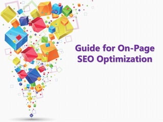 Guide for On-Page
SEO Optimization
 