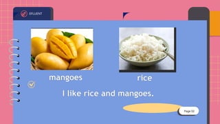 EFLUENT
Page 02
mangoes rice
I like rice and mangoes.
 