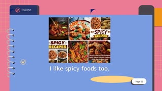 EFLUENT
Page 02
I like spicy foods too.
 