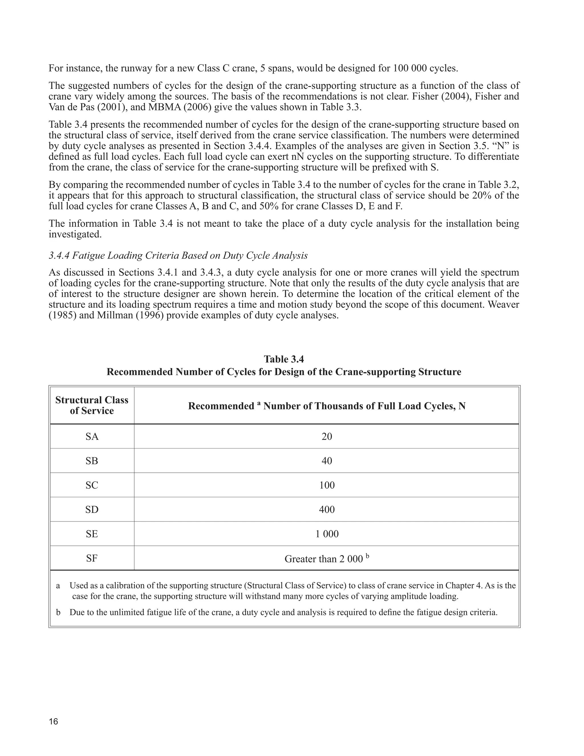 10
3.3.2 Palmgren -Miner Rule
The total or cumulative damage that results from fatigue loading, not applied at constant amplitude, by S16-09
must satisfy the Palmgren-Miner Rule:
.
N
N
1 0
fi
i
#
h_ i
 H!
where:
N i
h_ i = number of expected stress range cycles at stress range level i.
N¿ = number of cycles that would cause failure at stress range i.
In a typical example, the number of cycles at load level 1 is 208 000 and the number of cycles to cause failure
at load level 1 is 591 000. The number of cycles at load level 2 is 104 000 and the number of cycles to cause
failure at load level 2 is 372 000. The total effect or “damage” of the two different stress ranges is
3.3.3 Equivalent Stress Range
The Palmgren-Miner rule may also be expressed as an equivalent stress range.
e i i
m
1
m
=v a vD D8 B!
where:
evD = the equivalent stress range
ia =
Nfi
i
hM_ i
ivD = the stress range level i.
m = 3 for stress ranges at or above the constant amplitude threshold stress range. For stress ranges
below the threshold, m = 5.
For example, if the stress range at level 1 in the above example is 188 MPa and the stress range at level 2 is
219 MPa, then the equivalent stress range is
MPa
312 000
208 000 188
312 000
104 000 219 2003 3
1
3
.+c ^ c ^m h m h F
A calculation of the number of cycles to failure (see Section 3.3.1) and where J 3 930×109
gives 491 000 cycles.
Since the actual number of cycles is 312 000, the percentage of life expended (damage) is 312 000/491 000)
·100% = 64%. This is essentially the same result as in 3.3.2 (equivalent stress range was rounded off).
.  . OK
591000
208 000
372 000
104 000 0 63 1 0+ =
 