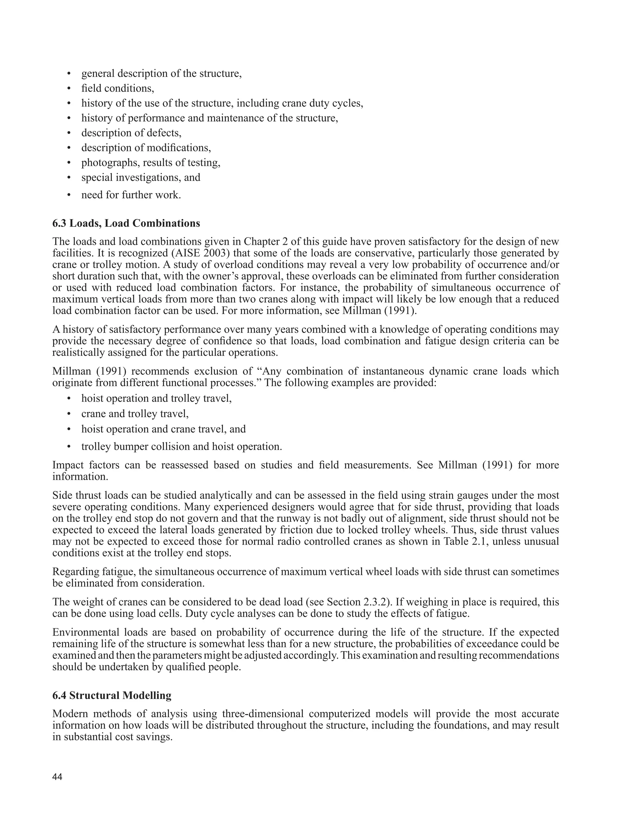 26
7DEOH  FRQWLQXHG
Description
6WUXFWXUDO ODVV RI 6HUYLFH
One Crane Only
SA SB SC SD SE SF
7KRXVDQGV RI )XOO /RDGLQJ FOHV
/RZHU /LPLW µ1¶
20 40 100 400 1 000
Not
'H¿QHG
44. Crane beams or trusses of spans greater than 20 m
should be cambered for dead load plus 50% of live
ORDG GHÀHFWLRQ ZLWKRXW LPSDFW
r r r r r r
45. If top cover plates or cap channels are used, contact
shouldbemaintainedacrossthesectionafterwelding.
(f)
* * ± r r r
46. Standards for Inspection and Quality of Welding for
runwaybeamsandtheirconnectionstothesupporting
structure should be as follows:
± VSOLFHV LQ WHQVLRQ DUHDV RI ZHE SODWHV DQG ÀDQJHV
should be radiographically or ultrasonically in-
spected to the degree shown in percent. (f)
15 25 50 100 100 100
± ZHE DQG ÀDQJH VSOLFHV LQ FRPSUHVVLRQ DUHDV VKRXOG
be radiographically or ultrasonically inspected to
the degree shown in percent.
* * * 25 25 50
±complete-joint-penetration web-to-ÀDQJH ZHOGV
should be ultrasonically inspected to the degree
shown in percent. (f)
* * 50 100 100 100
± ¿OOHW ZHOGHG ZHEWRÀDQJH ZHOGV VKRXOG EH 
inspected by liquid penetrant or magnetic particle
inspection. (f)
Ɣ Ɣ r r r r
47. Special procedures for maintaining tolerances for
VKRS IDEULFDWLRQ DQG ¿HOG HUHFWLRQ RI FROXPQV DQG
crane beams recommended.
* * Ɣ r r r
48. Accumulated fabrication and erection tolerance for
centring of crane rail over supporting beam should be
such that the crane rail eccentricity shall not exceed
three-fourths of the beam web thickness.
Ɣ Ɣ r r r r
 