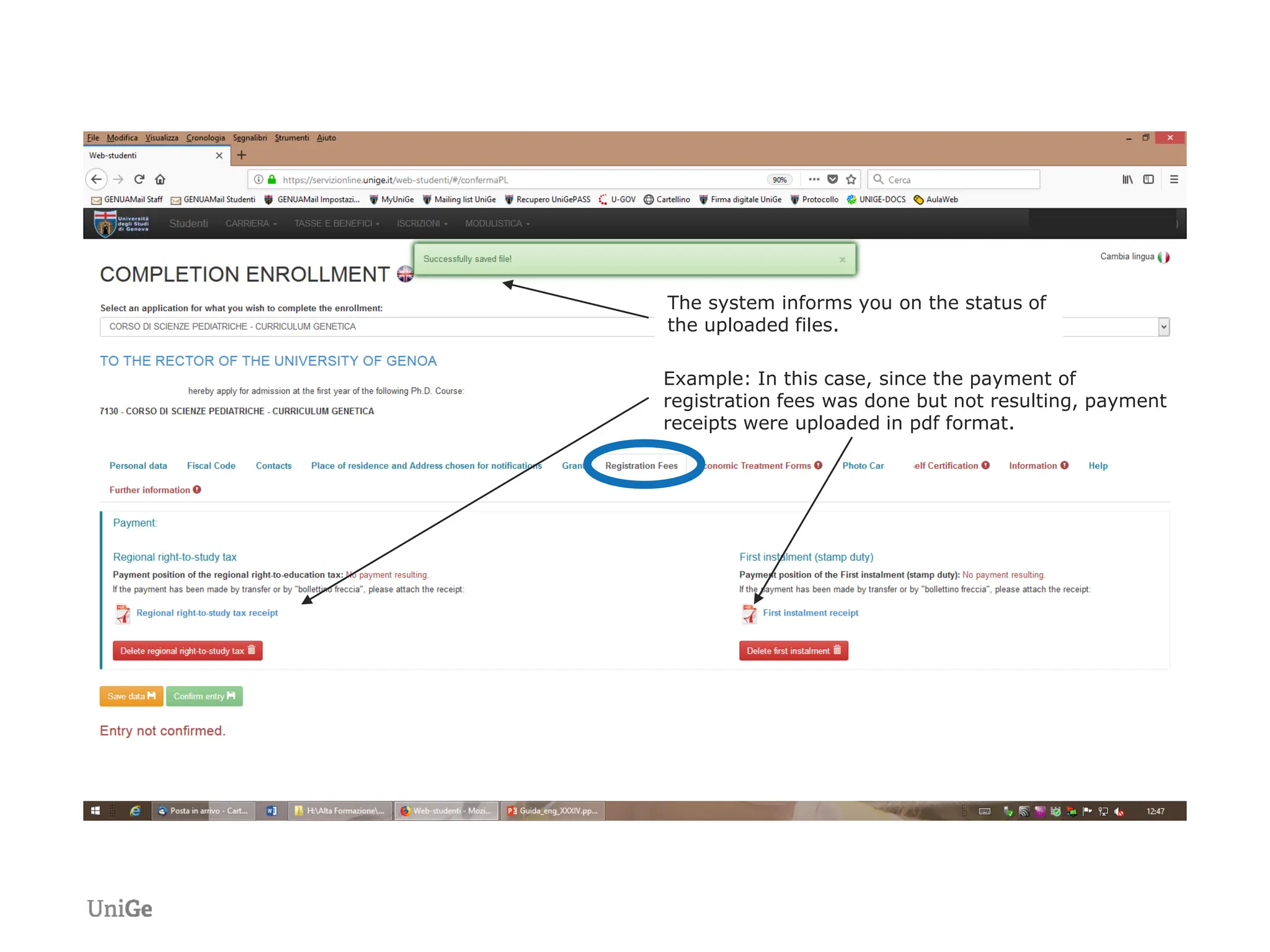 Example: In this case, since the payment of
registration fees was done but not resulting, payment
receipts were uploaded in pdf format.
The system informs you on the status of
the uploaded files.
 