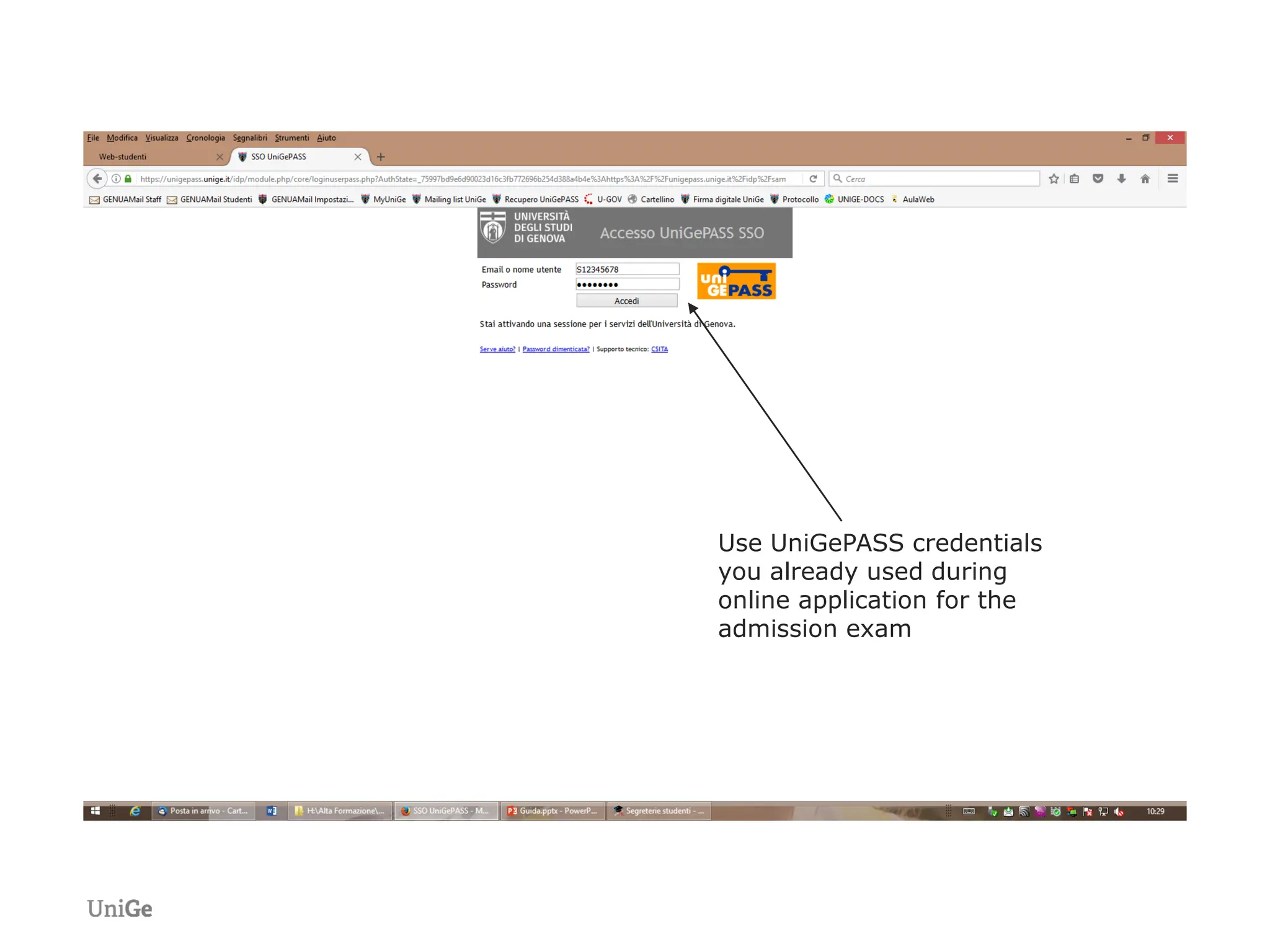 Use UniGePASS credentials
you already used during
online application for the
admission exam
 