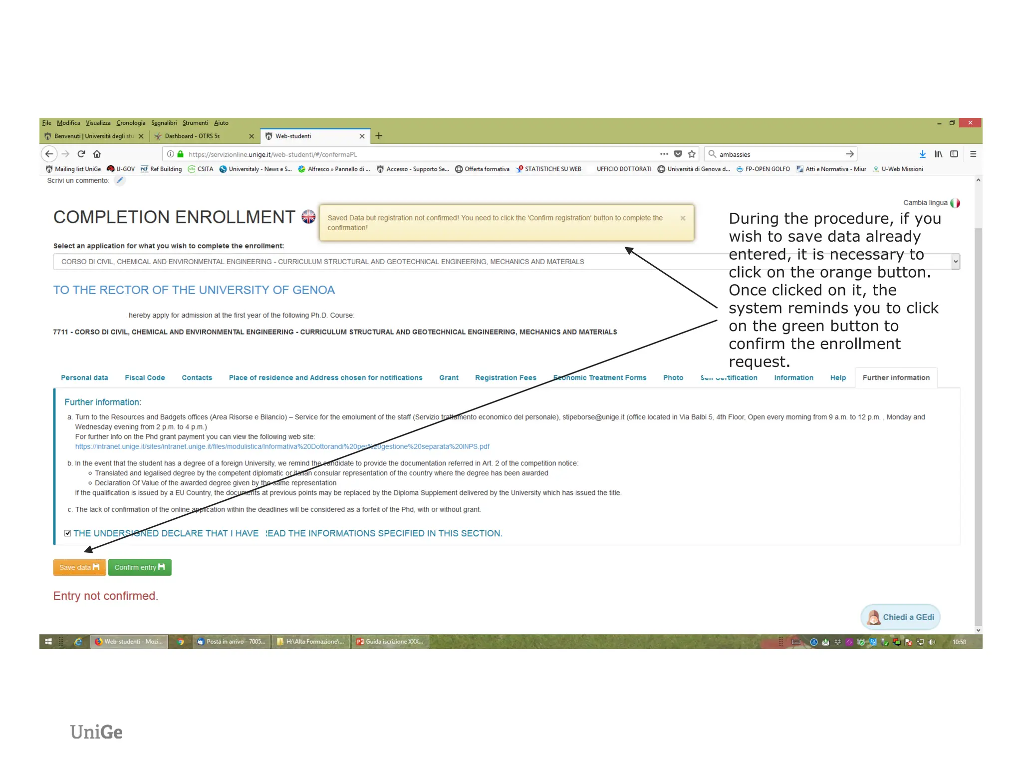 During the procedure, if you
wish to save data already
entered, it is necessary to
click on the orange button.
Once clicked on it, the
system reminds you to click
on the green button to
confirm the enrollment
request.
 