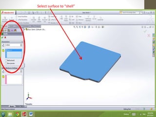 Select surface to “shell”