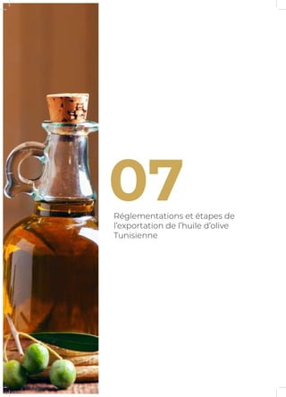 07Réglementations et étapes de
l’exportation de l’huile d’olive
Tunisienne
 