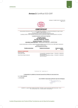 73ANNEXES
Guide d’Exportation de l’Huile d’Olive Tunisienne vers le Marché Européen
Annexe 2: Certificat ECO-CERT
 
