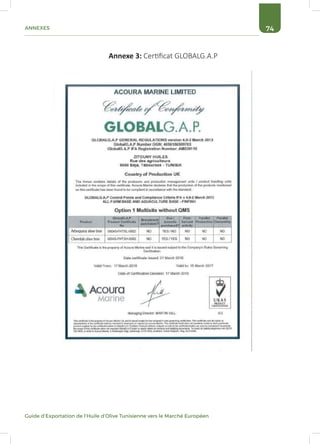 74ANNEXES
Guide d’Exportation de l’Huile d’Olive Tunisienne vers le Marché Européen
Annexe 3: Certificat GLOBALG.A.P
 