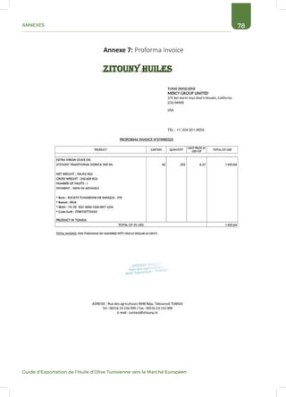 78ANNEXES
Guide d’Exportation de l’Huile d’Olive Tunisienne vers le Marché Européen
Annexe 7: Proforma Invoice
 