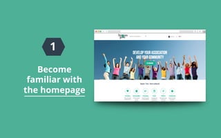 1
Become
familiar with
the homepage
 