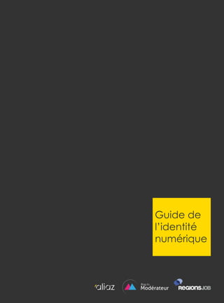 Guide de
l’identité
numérique
 