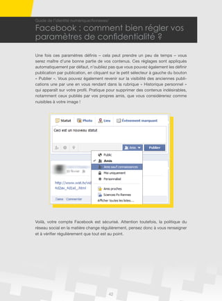 Guide de l’identité numérique/Annexes/

Facebook : comment bien régler vos
paramètres de confidentialité ?

Une fois ces p...
