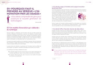 06 07 
GUIDE DE L’INNOVATION CENTRÉE-USAGER 
01# POURQUOI FAUT-IL 
PRENDRE AU SÉRIEUX « L’IN-NOVATION 
PAR LES USAGES » 
« Vous devez comprendre les gens pour 
construire la nouvelle génération de 
technologies » 
Genevieve Bell 
01.1 Un modèle d’innovation qui « déborde » 
du numérique 
Faire de l’usager un « partenaire » de l’innovation n’est pas une idée nouvelle. Des 
chercheurs, designers, entrepreneurs, « gourous » du marketing... pointent depuis 
longtemps les avantages que l’on peut en tirer : anticiper les « projections » que les 
individus ne manquent pas d’ajouter à l’usage du produit ou service qu’ils achètent ; 
maximiser ses chances de se tailler une part de choix sur les marchés de demain ; 
capter et développer une idée géniale que l’on n’aurait jamais eu seul... 
Ces approches restent toutefois encore largement marginales. Dans les imaginaires 
des concepteurs, l’usager reste avant tout un utilisateur « docile » à l’égard des pres-criptions 
d’usage induites par les technologies. 
La cause serait ainsi entendue : la production de l’innovation serait une affaire de 
technologue ; son adoption, une affaire d’avantage concurrentiel sur le marché. 
Le numérique et les réseaux rebattent les cartes. 
››Du côté des usages d’une part, dans la mesure où les usagers développent de 
nouvelles capacités pour « agir » sur les produits et services qu’ils achètent. 
››Du côté de l’offre d’autre part, dans la mesure où les modèles d’innovation 
eux-mêmes sont bouleversés. 
## Du côté des usages, la frontière entre usage et innovation 
devient plus floue 
Du fait des standards ouverts de l’internet, la marche à l’entrée pour les innovateurs 
s’est considérablement abaissée. La plupart des applications à succès de l’internet 
proviennent ainsi beaucoup moins de grands laboratoires de 
recherche ou de grosses entreprises, mais plutôt de start-ups, 
entreprises agiles ou de communautés en réseaux, et 
parfois même de trajectoires étonnantes d’« usager-innova-teur 
» 04. : pensons par exemple aux protocoles P2P ou aux 
réseaux Wi-Fi « bricolés » par des communautés d’activistes, 
ou aux premiers widgets Velib imaginés en dehors des ra-dars 
des concepteurs de ce mode de transport. 
Dans le monde de l’innovation devenue aujourd 'hui multi-polaire, les innovations 
se combinent souvent : c’est le règne de la « beta-permanente », où des produits et 
services imparfaits sont sans cesse améliorés par d’autres et à l’usage. 
## Du côté de l’offre, il faut aller chercher des idées ailleurs 
Certains l’ont bien compris et l’ont même érigé en modèle. L’enjeu : créer un éco-système 
qui rende la vie plus facile aux développeurs, designers, créateurs… qui pro-poseront 
les applications qui s’appuieront sur leurs propres outils ou données - tout 
en captant souvent l’essentiel de la valeur. 
Google propose par exemple depuis longtemps ses fonds de carte Google Maps 
comme base de nouveaux services ( sous conditions de ré-utilisation ), Amazon 
ouvre ses « API » ( interfaces de programmation ), Twitter ne dépose que peu de bre-vets 
( fin 2013, l’entreprise n’en possédait que 2 ! ). 
Plus récemment, le Crédit Agricole a lancé son CAstore, où des développeurs sont 
invités à créer des applications bancaires pour les clients. Et cette démarche n’est 
pas l’apanage unique des start up. Ainsi, l’entreprise Tesla Motors ( constructeur de 
voitures électriques ), déclarait en 2014 avoir décidé d’ouvrir les brevets de son vé-hicule 
en libre accès. 
“ Si nous voulons construire un chemin pour la création de véhicules 
électriques, mais que nous posons des mines de propriété intellec-tuelle 
pour inhiber les autres, nous agissons d’une manière contraire 
à notre objectif. ” 
04. Idem 
ENJEUX 01# 
 