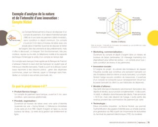 INNOVATION NOUVELLE GÉNÉRATION Bpifrance 78
Exemple d’analyse de la nature
et de l’intensité d’une innovation :
Compte Nickel
Le Compte Nickel permet à chacun de disposer d’un
compte de paiement, d’un relevé d’identité bancaire
( RIB ) et d’une carte de paiement ( débit immédiat ),
sans condition ni dépôt minimum. Ce compte
s’ouvre en 5 mn dans un bureau de tabac avec une
simple pièce d’identité. Il permet de déposer et retirer
de l’argent, faire des virements et des prélèvements, mais
n’offre ni découvert, ni chéquier. Son fonctionnement, très peu
coûteux, repose sur le web, le téléphone mobile et la capacité
technique d’interroger le solde d’un compte en temps réel.
Ce compte sans banque ( mais agréé par la Banque de France )
s’adresse d’abord à ceux dont les banques ne veulent pas et
même aux interdits bancaires. Facile à ouvrir et à clôturer, il peut
aussi répondre à des besoins précis : gérer des dépenses
communes, payer sur internet, payer à l’étranger sans frais,
dédier un compte à ses achats ponctuels, etc.
En quoi le projet innove-t-il ?.....................................
•	 Produit / Service / Usage :
Un compte de paiement sans banque, ouvert en 5 mn, sans
condition, sans services additionnels.
•	 Procédé, organisation :
Ouverture en bureau de tabac avec une carte d’identité
( scannée sur une « borne Nickel » ). Délivrance immédiate
d’une carte et d’un RIB. Dépôt d’argent en ligne ou via les
bureaux de tabac. Le reste de la gestion est entièrement en
ligne.
Produit,
service
Procédé,
organisation
Innovation
sociale
Marketing,
commerce
Technologie
Modèle d’affaires
Note de lecture : l’intensité de l’innovation est analysée sur une échelle de 0 ( pas
innovant ) à 4 ( innovation radicale ).
•	 Marketing, commercialisation :
Ouverture du compte et dépôt d’argent dans un réseau de
bureaux de tabac partenaires. Un message marketing non
stigmatisant pour attirer les exclus : « un compte pour tous »
sans condition de revenu ni de patrimoine.
•	 Innovation sociale :
À l’origine du projet : la volonté des fondateurs de réparer
l’injustice sociale que constitue une exclusion bancaire ( un
des fondateurs était lui-même un exclu bancaire ). Le compte
Nickel n’exige aucune condition de ressources. L’ouverture
d’un compte ne comporte aucun renseignement intrusif sur
le passé bancaire du client ou ses habitudes de dépenses.
•	 Modèle d’affaires :
Des tarifs très bas et standards ( abonnement, facturation des
dépôts et retraits ), aucun produit complémentaire : ni découvert,
ni crédit, ni utilisation de la trésorerie des clients. Frais annoncés
< 50 € /an, mais cela dépend de l’usage. L’autre partie des
revenus provient des commissions de paiement par carte.
•	 Technologie :
Deux procédés brevetés : la Borne Nickel, qui permet
l’authentification des papiers d’identité avec un simple scanner,
et la génération du RIB à partir de l’imprimante de facturettes
du terminal de paiement électronique ( TPE ) du buraliste.
 