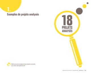 INNOVATION NOUVELLE GÉNÉRATION Bpifrance 112
1.
Exemples de projets analysés
Retrouvez les analyses des projets suivants
sur notre site bpifrance.fr
 