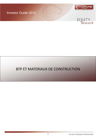 Investor Guide 2012




     BTP ET MATERIAUX DE CONSTRUCTION




                      32
 