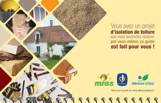 Vous avez un projet
d’isolation de toiture
que vous souhaitez réaliser
par vous-même, ce guide
est fait pour vous !
Retrouvez le guide sur www.villeneuvedascq.fr
 