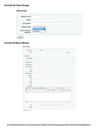 32 | National Workshop on Library Automation (Koha), Content Management System (Joomla) & Data Migration |
Format for New Group:
Format of New Library:
 