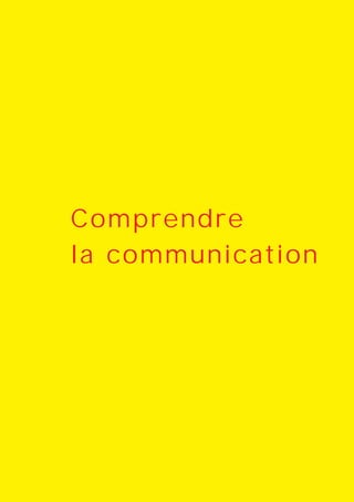 Comprendre
la communication
 