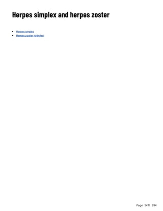 Page 147
/ 394
Herpes simplex and herpes zoster
Herpes simplex
Herpes zoster (shingles)
 