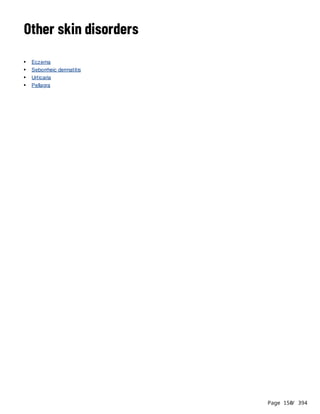 Page 150
/ 394
Other skin disorders
Eczema
Seborrheic dermatitis
Urticaria
Pellagra
 
