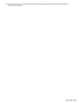 Page 360
/ 394
(a) Hence the importance of working with an “informant” (in the anthropological sense of the word) when dealing with
unfamiliar cultural contexts.
 