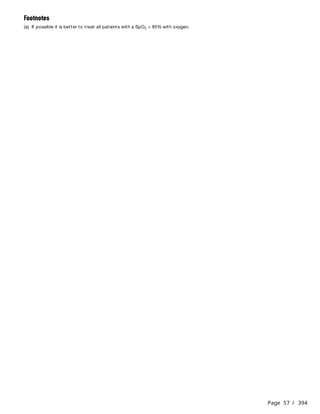 Page 57 / 394
Footnotes
(a) If possible it is better to treat all patients with a SpO < 95% with oxygen.
2
 