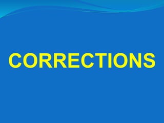 CORRECTIONS
 