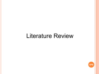 Literature Review
SPB
 