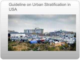 Guideline on Urban Stratification in
USA
 