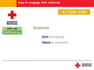 step 4: engage with national


                           * ACTION ITEM *



         facebook

               •join our group
               •leave a comment
 