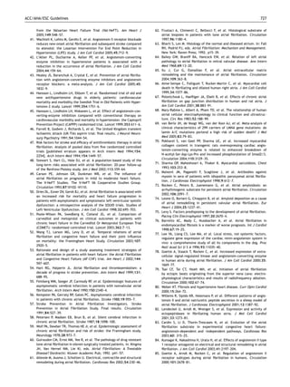 ACC/AHA/ESC Guidelines                                                                                                                                     727


        from the Valsartan Heart Failure Trial (Val-HeFT). Am Heart J                62. Frustaci A, Chimenti C, Bellocci F, et al. Histological substrate of
        2005;149:548–57.                                                                 atrial biopsies in patients with lone atrial ﬁbrillation. Circulation
  41.   Wachtell K, Lehto M, Gerdts E, et al. Angiotensin II receptor blockade           1997;96:1180–4.
        reduces new-onset atrial ﬁbrillation and subsequent stroke compared          63. Bharti S, Lev M. Histology of the normal and diseased atrium. In: Fall
        to atenolol: the Losartan Intervention For End Point Reduction in                RH, Podrid PJ, eds. Atrial Fibrillation: Mechanism and Management.
        Hypertension (LIFE) study. J Am Coll Cardiol 2005;45:712–9.                      New York: Raven Press; 1992. p15–39.
  42.   L’Allier PL, Ducharme A, Keller PF, et al. Angiotensin-converting            64. Bailey GW, Braniff BA, Hancock EW, et al. Relation of left atrial
        enzyme inhibition in hypertensive patients is associated with a                  pathology to atrial ﬁbrillation in mitral valvular disease. Ann Intern
        reduction in the occurrence of atrial ﬁbrillation. J Am Coll Cardiol             Med 1968;69:13–20.
        2004;44:159–64.                                                              65. Xu J, Cui G, Esmailian F, et al. Atrial extracellular matrix
  43.   Healey JS, Baranchuk A, Crystal E, et al. Prevention of atrial ﬁbrilla-          remodeling and the maintenance of atrial ﬁbrillation. Circulation
        tion with angiotensin-converting enzyme inhibitors and angiotensin               2004;109:363–8.
        receptor blockers: a meta-analysis. J Am Coll Cardiol 2005;45:               66. Aime-Sempe C, Folliguet T, Rucker-Martin C, et al. Myocardial cell
        1832–9.                                                                          death in ﬁbrillating and dilated human right atria. J Am Coll Cardiol
  44.   Hansson L, Lindholm LH, Ekbom T, et al. Randomised trial of old and              1999;34:1577–86.
        new antihypertensive drugs in elderly patients: cardiovascular               67. Polontchouk L, Haeﬂiger JA, Ebelt B, et al. Effects of chronic atrial
        mortality and morbidity the Swedish Trial in Old Patients with Hyper-            ﬁbrillation on gap junction distribution in human and rat atria. J
        tension-2 study. Lancet 1999;354:1751–6.                                         Am Coll Cardiol 2001;38:883–91.
  45.   Hansson L, Lindholm LH, Niskanen L, et al. Effect of angiotensin-con-        68. Mary-Rabine L, Albert A, Pham TD, et al. The relationship of human
        verting-enzyme inhibition compared with conventional therapy on                  atrial cellular electrophysiology to clinical function and ultrastruc-
        cardiovascular morbidity and mortality in hypertension: the Captopril            ture. Circ Res 1983;52:188–99.
        Prevention Project (CAPPP) randomised trial. Lancet 1999;353:611–6.          69. van Berlo JH, de Voogt WG, van der Kooi AJ, et al. Meta-analysis of
  46.   Farrell B, Godwin J, Richards S, et al. The United Kingdom transient             clinical characteristics of 299 carriers of LMNA gene mutations: do
        ischaemic attack (UK-TIA) aspirin trial: ﬁnal results. J Neurol Neuro-           lamin A/C mutations portend a high risk of sudden death? J Mol
        surg Psychiatry 1991;54:1044–54.                                                 Med 2005;83:79–83.
  47.   Risk factors for stroke and efﬁcacy of antithrombotic therapy in atrial      70. Pokharel S, van Geel PP, Sharma UC, et al. Increased myocardial
        ﬁbrillation. Analysis of pooled data from ﬁve randomized controlled              collagen content in transgenic rats overexpressing cardiac angio-
        trials [published erratum appears in Arch Intern Med 1994;154:                   tensin-converting enzyme is related to enhanced breakdown of
        2254]. Arch Intern Med 1994;154:1449–57.                                         N-acetyl-Ser-Asp-Lys-Pro and increased phosphorylation of Smad2/3.
                                                                                         Circulation 2004;110:3129–35.
  48.   Stewart S, Hart CL, Hole DJ, et al. A population-based study of the
                                                                                     71. Sharma OP, Maheshwari A, Thaker K. Myocardial sarcoidosis. Chest
        long-term risks associated with atrial ﬁbrillation: 20-year follow-up
                                                                                         1993;103:253–8.
        of the Renfrew/Paisley study. Am J Med 2002;113:359–64.
                                                                                     72. Maixent JM, Paganelli F, Scaglione J, et al. Antibodies against
  49.   Carson PE, Johnson GR, Dunkman WB, et al. The inﬂuence of
                                                                                         myosin in sera of patients with idiopathic paroxysmal atrial ﬁbrilla-
        atrial ﬁbrillation on prognosis in mild to moderate heart failure.
                                                                                         tion. J Cardiovasc Electrophysiol 1998;9:612–7.
        The V-HeFT Studies. The V-HeFT VA Cooperative Studies Group.
                                                                                     73. Rocken C, Peters B, Juenemann G, et al. Atrial amyloidosis: an
        Circulation 1993;87:VI102–VI110.
                                                                                         arrhythmogenic substrate for persistent atrial ﬁbrillation. Circulation
  50.   Dries DL, Exner DV, Gersh BJ, et al. Atrial ﬁbrillation is associated with
                                                                                         2002;106:2091–7.
        an increased risk for mortality and heart failure progression in
                                                                                     74. Leone O, Boriani G, Chiappini B, et al. Amyloid deposition as a cause
        patients with asymptomatic and symptomatic left ventricular systolic
                                                                                         of atrial remodelling in persistent valvular atrial ﬁbrillation. Eur
        dysfunction: a retrospective analysis of the SOLVD trials. Studies of
                                                                                         Heart J 2004;25:1237–41.
        Left Ventricular Dysfunction. J Am Coll Cardiol 1998;32:695–703.
                                                                                     75. Levy S. Factors predisposing to the development of atrial ﬁbrillation.
  51.   Poole-Wilson PA, Swedberg K, Cleland JG, et al. Comparison of
                                                                                         Pacing Clin Electrophysiol 1997;20:2670–4.
        carvedilol and metoprolol on clinical outcomes in patients with
                                                                                     76. Barretto AC, Mady C, Nussbacher A, et al. Atrial ﬁbrillation in
        chronic heart failure in the Carvedilol Or Metoprolol European Trial
                                                                                         endomyocardial ﬁbrosis is a marker of worse prognosis. Int J Cardiol
        (COMET): randomised controlled trial. Lancet 2003;362:7–13.
                                                                                         1998;67:19–25.
  52.   Wang TJ, Larson MG, Levy D, et al. Temporal relations of atrial
                                                                                     77. Lee YA, Liang CS, Lee MA, et al. Local stress, not systemic factors,
        ﬁbrillation and congestive heart failure and their joint inﬂuence
                                                                                         regulate gene expression of the cardiac renin-angiotensin system in
        on mortality: the Framingham Heart Study. Circulation 2003;107:
                                                                                         vivo: a comprehensive study of all its components in the dog. Proc
        2920–5.
                                                                                         Natl Acad Sci U S A 1996;93:11035–40.
  53.   Rationale and design of a study assessing treatment strategies of            78. Goette A, Staack T, Rocken C, et al. Increased expression of extra-
        atrial ﬁbrillation in patients with heart failure: the Atrial Fibrillation       cellular signal-regulated kinase and angiotensin-converting enzyme
        and Congestive Heart Failure (AF-CHF) trial. Am Heart J 2002;144:                in human atria during atrial ﬁbrillation. J Am Coll Cardiol 2000;35:
        597–607.                                                                         1669–77.
  54.   Hart RG, Halperin JL. Atrial ﬁbrillation and thromboembolism: a              79. Tsai CF, Tai CT, Hsieh MH, et al. Initiation of atrial ﬁbrillation
        decade of progress in stroke prevention. Ann Intern Med 1999;131:                by ectopic beats originating from the superior vena cava: electro-
        688–95.                                                                          physiological characteristics and results of radiofrequency ablation.
  55.   Feinberg WM, Seeger JF, Carmody RF, et al. Epidemiologic features of             Circulation 2000;102:67–74.
        asymptomatic cerebral infarction in patients with nonvalvular atrial         80. Weber KT. Fibrosis and hypertensive heart disease. Curr Opin Cardiol
        ﬁbrillation. Arch Intern Med 1990;150:2340–4.                                    2000;15:264–72.
  56.   Kempster PA, Gerraty RP, Gates PC. Asymptomatic cerebral infarction          81. Willems R, Sipido KR, Holemans P, et al. Different patterns of angio-
        in patients with chronic atrial ﬁbrillation. Stroke 1988;19:955–7.               tensin II and atrial natriuretic peptide secretion in a sheep model of
  57.   Stroke Prevention in Atrial Fibrillation Investigators. Stroke                   atrial ﬁbrillation. J Cardiovasc Electrophysiol 2001;12:1387–92.
        Prevention in Atrial Fibrillation Study. Final results. Circulation          82. Lendeckel U, Arndt M, Wrenger S, et al. Expression and activity of
        1991;84:527–39.                                                                  ectopeptidases in ﬁbrillating human atria. J Mol Cell Cardiol
  58.   Petersen P, Madsen EB, Brun B, et al. Silent cerebral infarction in              2001;33:1273–81.
        chronic atrial ﬁbrillation. Stroke 1987;18:1098–100.                         83. Cardin S, Li D, Thorin-Trescases N, et al. Evolution of the atrial
  59.   Wolf PA, Dawber TR, Thomas HE Jr, et al. Epidemiologic assessment of             ﬁbrillation substrate in experimental congestive heart failure:
        chronic atrial ﬁbrillation and risk of stroke: the Framingham study.             angiotensin-dependent and -independent pathways. Cardiovasc Res
        Neurology 1978;28:973–7.                                                         2003;60: 315–25.
  60.   Guiraudon CM, Ernst NM, Yee R, et al. The pathology of drug resistant        84. Kumagai K, Nakashima H, Urata H, et al. Effects of angiotensin II type
        lone atrial ﬁbrillation in eleven surgically treated patients. In: Kingma        1 receptor antagonist on electrical and structural remodeling in atrial
        JH, Van Hernel NM, Lie KI, eds. Atrial Fibrillation: A Treatable                 ﬁbrillation. J Am Coll Cardiol 2003;41:2197–204.
        Disease? Dordrecht: Kluwer Academic Pub; 1992. p41–57.                       85. Goette A, Arndt M, Rocken C, et al. Regulation of angiotensin II
  61.   Allessie M, Ausma J, Schotten U. Electrical, contractile and structural          receptor subtypes during atrial ﬁbrillation in humans. Circulation
        remodeling during atrial ﬁbrillation. Cardiovasc Res 2002;54:230–46.             2000;101:2678–81.
 