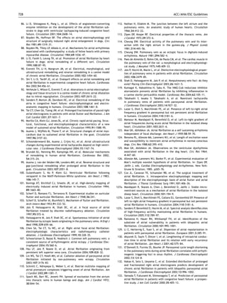 728                                                                                                                                  ACC/AHA/ESC Guidelines


 86. Li D, Shinagawa K, Pang L, et al. Effects of angiotensin-converting            112. Nathan H, Eliakim M. The junction between the left atrium and the
     enzyme inhibition on the development of the atrial ﬁbrillation sub-                 pulmonary veins. An anatomic study of human hearts. Circulation
     strate in dogs with ventricular tachypacing-induced congestive heart                1966;34:412–22.
     failure. Circulation 2001;104:2608–14.                                         113. Zipes DP, Knope RF. Electrical properties of the thoracic veins. Am
 87. Boyden PA, Hoffman BF. The effects on atrial electrophysiology and                  J Cardiol 1972;29:372–6.
     structure of surgically induced right atrial enlargement in dogs. Circ         114. Cheung DW. Electrical activity of the pulmonary vein and its inter-
     Res 1981;49:1319–31.                                                                action with the right atrium in the guinea-pig. J Physiol (Lond)
 88. Boyden PA, Tilley LP, Albala A, et al. Mechanisms for atrial arrhythmias            1981;314:445–56.
     associated with cardiomyopathy: a study of feline hearts with primary          115. Cheung DW. Pulmonary vein as an ectopic focus in digitalis-induced
     myocardial disease. Circulation 1984;69:1036–47.                                    arrhythmia. Nature 1981;294:582–4.
 89. Li D, Fareh S, Leung TK, et al. Promotion of atrial ﬁbrillation by heart       116. Paes de Almeida O, Bohm CM, de Paula CM, et al. The cardiac muscle in
     failure in dogs: atrial remodeling of a different sort. Circulation                 the pulmonary vein of the rat: a morphological and electrophysiologi-
     1999;100:87–95.                                                                     cal study. J Morphol 1975;145:409–33.
 90. Everett TH, Li H, Mangrum JM, et al. Electrical, morphological, and            117. Jais P, Hocini M, Macle L, et al. Distinctive electrophysiological proper-
     ultrastructural remodeling and reverse remodeling in a canine model                 ties of pulmonary veins in patients with atrial ﬁbrillation. Circulation
     of chronic atrial ﬁbrillation. Circulation 2000;102:1454–60.                        2002;106:2479–85.
 91. Shi Y, Li D, Tardif JC, et al. Enalapril effects on atrial remodeling and
                                                                                    118. Shah D, Haissaguerre M, Jais P, et al. Nonpulmonary vein foci: do they
     atrial ﬁbrillation in experimental congestive heart failure. Cardiovasc
                                                                                         exist? Pacing Clin Electrophysiol 2003;26:1631–5.
     Res 2002;54:456–61.
                                                                                    119. Kumagai K, Nakashima H, Saku K. The HMG-CoA reductase inhibitor
 92. Verheule S, Wilson E, Everett T, et al. Alterations in atrial electrophysi-
                                                                                         atorvastatin prevents atrial ﬁbrillation by inhibiting inﬂammation in
     ology and tissue structure in a canine model of chronic atrial dilatation
                                                                                         a canine sterile pericarditis model. Cardiovasc Res 2004;62:105–11.
     due to mitral regurgitation. Circulation 2003;107:2615–22.
                                                                                    120. Takahashi Y, Iesaka Y, Takahashi A, et al. Reentrant tachycardia
 93. Sanders P, Morton JB, Davidson NC, et al. Electrical remodeling of the
                                                                                         in pulmonary veins of patients with paroxysmal atrial ﬁbrillation.
     atria in congestive heart failure: electrophysiological and electro-
                                                                                         J Cardiovasc Electrophysiol 2003;14:927–32.
     anatomic mapping in humans. Circulation 2003;108:1461–8.
                                                                                    121. Lazar S, Dixit S, Marchlinski FE, et al. Presence of left-to-right atrial
 94. Tai CT, Chen SA, Tzeng JW, et al. Prolonged fractionation of paced right
     atrial electrograms in patients with atrial ﬂutter and ﬁbrillation. J Am            frequency gradient in paroxysmal but not persistent atrial ﬁbrillation
     Coll Cardiol 2001;37:1651–7.                                                        in humans. Circulation 2004;110:3181–6.
 95. Morillo CA, Klein GJ, Jones DL, et al. Chronic rapid atrial pacing. Struc-     122. Mansour M, Mandapati R, Berenfeld O, et al. Left-to-right gradient of
     tural, functional, and electrophysiological characteristics of a new                atrial frequencies during acute atrial ﬁbrillation in the isolated sheep
     model of sustained atrial ﬁbrillation. Circulation 1995;91:1588–95.                 heart. Circulation 2001;103:2631–6.
 96. Ausma J, Wijffels M, Thone F, et al. Structural changes of atrial myo-         123. Moe GK, Abildskov JA. Atrial ﬁbrillation as a self sustaining arrhythmia
     cardium due to sustained atrial ﬁbrillation in the goat. Circulation                independent of focal discharge. Am Heart J 1959;58:59–70.
     1997;96:3157–63.                                                               124. Rensma PL, Allessie MA, Lammers WJ, et al. Length of excitation wave
 97. Schoonderwoerd BA, Ausma J, Crijns HJ, et al. Atrial ultrastructural                and susceptibility to reentrant atrial arrhythmias in normal conscious
     changes during experimental atrial tachycardia depend on high ventri-               dogs. Circ Res 1988;62:395–410.
     cular rate. J Cardiovasc Electrophysiol 2004;15:1167–74.                       125. Moe GK, Abildskov JA. Observations on the ventricular dysrhythmia
 98. Brundel BJ, Henning RH, Kampinga HH, et al. Molecular mechanisms                    associated with atrial ﬁbrillation in the dog heart. Circ Res 1964;
     of remodeling in human atrial ﬁbrillation. Cardiovasc Res 2002;                     4:447–60.
     54:315–24.                                                                     126. Allessie MA, Lammers WJ, Bonke FI, et al. Experimental evaluation of
 99. Ausma J, van der Velden HM, Lenders MH, et al. Reverse structural and               Moe’s multiple wavelet hypothesis of atrial ﬁbrillation. In: Zipes DP,
     gap-junctional remodeling after prolonged atrial ﬁbrillation in the                 Jalife J, eds. Cardiac Electrophysiology and Arrhythmias. New York:
     goat. Circulation 2003;107:2051–8.                                                  Grune & Stratton; 1985. p265–76.
100. Gulamhusein S, Ko P, Klein GJ. Ventricular ﬁbrillation following               127. Cox JL, Canavan TE, Schuessler RB, et al. The surgical treatment of
     verapamil in the Wolff-Parkinson-White syndrome. Am Heart J 1983;                   atrial ﬁbrillation. II. Intraoperative electrophysiologic mapping and
     106:145–7.                                                                          description of the electrophysiologic basis of atrial ﬂutter and atrial
101. Konings KT, Kirchhof CJ, Smeets JR, et al. High-density mapping of                  ﬁbrillation. J Thorac Cardiovasc Surg 1991;101:406–26.
     electrically induced atrial ﬁbrillation in humans. Circulation 1994;          127a. Mandapati R, Skanes A, Chen J, Berenfeld O, Jalife J. Stable micro-
     89:1665–80.                                                                         reentrant sources as a mechanism of atrial ﬁbrillation in the isolated
102. Scherf D, Romano FJ, Terranova R. Experimental studies on auricular                 sheep heart. Circulation 2000;101:194–9.
     ﬂutter and auricular ﬁbrillation. Am Heart J 1948;36:241.                     127b. Lazar S, Dixit S, Marchlinski FE, Callans DJ, Gerstenfeld EP. Presence of
103. Scherf D, Schaffer AI, Blumfeld S. Mechanism of ﬂutter and ﬁbrillation.             left-to-right atrial frequency gradient in paroxysmal but not persistent
     Arch Intern Med 1953;91:333–52.                                                     atrial ﬁbrillation in humans. Circulation 2004;110:3181–6.
104. Jais P, Haissaguerre M, Shah DC, et al. A focal source of atrial              127c. Sanders P, Berenfeld O, Hocini M, et al. Spectral analysis identiﬁes sites
     ﬁbrillation treated by discrete radiofrequency ablation. Circulation                of high-frequency activity maintaining atrial ﬁbrillation in humans.
     1997;95:572–6.                                                                      Circulation 2005;112:789–97.
105. Haissaguerre M, Jais P, Shah DC, et al. Spontaneous initiation of atrial       128. Ramanna H, Hauer RN, Wittkampf FH, et al. Identiﬁcation of the
     ﬁbrillation by ectopic beats originating in the pulmonary veins. N Engl J           substrate of atrial vulnerability in patients with idiopathic atrial
     Med 1998;339:659–66.                                                                ﬁbrillation. Circulation 2000;101:995–1001.
106. Chen SA, Tai CT, Yu WC, et al. Right atrial focal atrial ﬁbrillation:
                                                                                    129. Li Z, Hertervig E, Yuan S, et al. Dispersion of atrial repolarization in
     electrophysiologic characteristics and radiofrequency catheter
                                                                                         patients with paroxysmal atrial ﬁbrillation. Europace 2001;3:285–91.
     ablation. J Cardiovasc Electrophysiol 1999;10:328–35.
                                                                                    130. Akyurek O, Sayin T, Dincer I, et al. Lengthening of intraatrial conduc-
107. Schwartzman D, Bazaz R, Nosbisch J. Common left pulmonary vein: a
                                                                                         tion time in atrial ﬁbrillation and its relation with early recurrence
     consistent source of arrhythmogenic atrial ectopy. J Cardiovasc Elec-
                                                                                         of atrial ﬁbrillation. Jpn Heart J 2001;42:575–84.
     trophysiol 2004;15:560–6.
                                                                                    131. O’Donnell D, Furniss SS, Bourke JP. Paroxysmal cycle length shortening
108. Hsu LF, Jais P, Keane D, et al. Atrial ﬁbrillation originating from
                                                                                         in the pulmonary veins during atrial ﬁbrillation correlates with arrhyth-
     persistent left superior vena cava. Circulation 2004;109:828–32.
                                                                                         mogenic triggering foci in sinus rhythm. J Cardiovasc Electrophysiol
109. Lin WS, Tai CT, Hsieh MH, et al. Catheter ablation of paroxysmal atrial
                                                                                         2002;13:124–8.
     ﬁbrillation initiated by non-pulmonary vein ectopy. Circulation
     2003;107:3176–83.                                                              132. Nakao K, Seto S, Ueyama C, et al. Extended distribution of prolonged
110. Schmitt C, Ndrepepa G, Weber S, et al. Biatrial multisite mapping of                and fractionated right atrial electrograms predicts development of
     atrial premature complexes triggering onset of atrial ﬁbrillation. Am               chronic atrial ﬁbrillation in patients with idiopathic paroxysmal atrial
     J Cardiol 2002;89:1381–7.                                                           ﬁbrillation. J Cardiovasc Electrophysiol 2002;13:996–1002.
111. Spach MS, Barr RC, Jewett PH. Spread of excitation from the atrium             133. Yamada T, Fukunami M, Shimonagata T, et al. Prediction of paroxysmal
     into thoracic veins in human beings and dogs. Am J Cardiol 1972;                    atrial ﬁbrillation in patients with congestive heart failure: a prospec-
     30:844–54.                                                                          tive study. J Am Coll Cardiol 2000;35:405–13.
 
