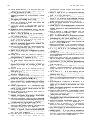 730                                                                                                                                 ACC/AHA/ESC Guidelines


183. Clark DM, Plumb VJ, Epstein AE, et al. Hemodynamic effects of an                    thromboembolism and newly recognized atrial ﬁbrillation. Arch
     irregular sequence of ventricular cycle lengths during atrial ﬁbrilla-              Intern Med 1995;155:2193–8.
     tion. J Am Coll Cardiol 1997;30:1039–45.                                     208.   Manning WJ, Leeman DE, Gotch PJ, et al. Pulsed Doppler evaluation of
184. Brookes CI, White PA, Staples M, et al. Myocardial contractility is not             atrial mechanical function after electrical cardioversion of atrial ﬁbril-
     constant during spontaneous atrial ﬁbrillation in patients. Circulation             lation. J Am Coll Cardiol 1989;13:617–23.
     1998;98:1762–8.                                                              209.   Grimm RA, Stewart WJ, Maloney JD, et al. Impact of electrical cardi-
185. Upshaw CB Jr. Hemodynamic changes after cardioversion of chronic                    oversion for atrial ﬁbrillation on left atrial appendage function and
     atrial ﬁbrillation. Arch Intern Med 1997;157:1070–6.                                spontaneous echo contrast: characterization by simultaneous transeso-
186. Van Den Berg MP, Tuinenburg AE, van Veldhuisen DJ, et al. Cardio-                   phageal echocardiography. J Am Coll Cardiol 1993;22:1359–66.
     version of atrial ﬁbrillation in the setting of mild to moderate heart       210.   Khan IA. Atrial stunning: determinants and cellular mechanisms. Am
     failure. Int J Cardiol 1998;63:63–70.                                               Heart J 2003;145:787–94.
187. Wichmann J, Ertl G, Hohne W, et al. Alpha-receptor restriction of            211.   Dunn MI, Marcum JL. Atrial mechanical performance following internal
     coronary blood ﬂow during atrial ﬁbrillation. Am J Cardiol 1983;                    and external cardioversion of atrial ﬁbrillation: its relationship to
     52:887–92.                                                                          peripheral embolization and acute cerebrovascular accident. Chest
188. Kochiadakis GE, Skalidis EI, Kalebubas MD, et al. Effect of acute atrial            2002;121:1–3.
     ﬁbrillation on phasic coronary blood ﬂow pattern and ﬂow reserve in          212.   Berger M, Schweitzer P. Timing of thromboembolic events after
     humans. Eur Heart J 2002;23:734–41.                                                 electrical cardioversion of atrial ﬁbrillation or ﬂutter: a retrospective
189. Sanﬁlippo AJ, Abascal VM, Sheehan M, et al. Atrial enlargement as a
                                                                                         analysis. Am J Cardiol 1998;82:1545–7, A8.
     consequence of atrial ﬁbrillation. A prospective echocardiographic
                                                                                  213.   Fatkin D, Kelly RP, Feneley MP. Relations between left atrial appendage
     study. Circulation 1990;82:792–7.
                                                                                         blood ﬂow velocity, spontaneous echocardiographic contrast and
190. Gosselink AT, Crijns HJ, Hamer HP, et al. Changes in left and right atrial
                                                                                         thromboembolic risk in vivo. J Am Coll Cardiol 1994;23:961–9.
     size after cardioversion of atrial ﬁbrillation: role of mitral valve
                                                                                  214.   Hwang JJ, Ko FN, Li YH, et al. Clinical implications and factors related
     disease. J Am Coll Cardiol 1993;22:1666–72.
                                                                                         to left atrial spontaneous echo contrast in chronic nonvalvular atrial
191. Mitusch R, Garbe M, Schmucker G, et al. Relation of left atrial appen-
                                                                                         ﬁbrillation. Cardiology 1994;85:69–75.
     dage function to the duration and reversibility of nonvalvular atrial
                                                                                  215.   Pop GA, Meeder HJ, Roelandt JR, et al. Transthoracic echo/Doppler in
     ﬁbrillation. Am J Cardiol 1995;75:944–7.
                                                                                         the identiﬁcation of patients with chronic non-valvular atrial ﬁbrilla-
192. Manning WJ, Silverman DI, Katz SE, et al. Impaired left atrial mechan-
                                                                                         tion at risk for thromboembolic events. Eur Heart J 1994;15:1545–51.
     ical function after cardioversion: relation to the duration of atrial
     ﬁbrillation. J Am Coll Cardiol 1994;23:1535–40.                              216.   Li YH, Lai LP, Shyu KG, et al. Clinical implications of left atrial
193. Packer DL, Bardy GH, Worley SJ, et al. Tachycardia-induced cardiomyo-               appendage ﬂow patterns in nonrheumatic atrial ﬁbrillation. Chest
     pathy: a reversible form of left ventricular dysfunction. Am J Cardiol              1994;105:748–52.
     1986;57:563–70.                                                              217.   Mitusch R, Lange V, Stierle U, et al. Transesophageal echocardiographic
194. Grogan M, Smith HC, Gersh BJ, et al. Left ventricular dysfunction due               determinants of embolism in nonrheumatic atrial ﬁbrillation. Int J Card
     to atrial ﬁbrillation in patients initially believed to have idiopathic             Imaging 1995;11:27–34.
     dilated cardiomyopathy. Am J Cardiol 1992;69:1570–3.                         218.   Black IW, Chesterman CN, Hopkins AP, et al. Hematologic correlates of
195. Philips E, Levine SA. Auricular ﬁbrillation without other evidence of               left atrial spontaneous echo contrast and thromboembolism in non-
     heart disease: a cause of reversible heart failure. Am J Med 1949;                  valvular atrial ﬁbrillation. J Am Coll Cardiol 1993;21:451–7.
     7:478–89.                                                                    219.   Yang Y, Grosset DG, Li Q, et al. Identiﬁcation of echocardiographic
196. Kieny JR, Sacrez A, Facello A, et al. Increase in radionuclide left                 ‘smoke’ in a bench model with transcranial Doppler ultrasound.
     ventricular ejection fraction after cardioversion of chronic atrial                 Stroke 2000;31:907–14.
     ﬁbrillation in idiopathic dilated cardiomyopathy. Eur Heart J 1992;          220.   Rastegar R, Harnick DJ, Weidemann P, et al. Spontaneous echo contrast
     13:1290–5.                                                                          videodensity is ﬂow-related and is dependent on the relative concen-
197. Shinbane JS, Wood MA, Jensen DN, et al. Tachycardia-induced cardio-                 trations of ﬁbrinogen and red blood cells. J Am Coll Cardiol 2003;
     myopathy: a review of animal models and clinical studies. J Am Coll                 41:603–10.
     Cardiol 1997;29:709–15.                                                      221.   Tsai LM, Chen JH, Lin LJ, et al. Natural history of left atrial
198. Halperin JL, Hart RG. Atrial ﬁbrillation and stroke: new ideas, persist-            spontaneous echo contrast in nonrheumatic atrial ﬁbrillation. Am J
     ing dilemmas. Stroke 1988;19:937–41.                                                Cardiol 1997;80:897–900.
199. Bogousslavsky J, Van Melle G, Regli F, et al. Pathogenesis of anterior       222.   Agarwal AK, Venugopalan P. Left atrial spontaneous echo contrast in
     circulation stroke in patients with nonvalvular atrial ﬁbrillation: the             patients with rheumatic mitral valve stenosis in sinus rhythm: relation-
     Lausanne Stroke Registry. Neurology 1990;40:1046–50.                                ship to mitral valve and left atrial measurements. Int J Cardiol 2001;
200. Miller VT, Rothrock JF, Pearce LA, et al. Ischemic stroke in patients               77:63–8.
     with atrial ﬁbrillation: effect of aspirin according to stroke mechanism.    223.   Gonzalez-Torrecilla E, Garcia-Fernandez MA, Perez-David E, et al.
     Stroke Prevention in Atrial Fibrillation Investigators. Neurology                   Predictors of left atrial spontaneous echo contrast and thrombi in
     1993;43:32–6.                                                                       patients with mitral stenosis and atrial ﬁbrillation. Am J Cardiol
201. Kanter MC, Tegeler CH, Pearce LA, et al. Carotid stenosis in patients               2000;86:529–34.
     with atrial ﬁbrillation. Prevalence, risk factors, and relationship to       224.   Black IW. Spontaneous echo contrast: where there’s smoke there’s ﬁre.
     stroke in the Stroke Prevention in Atrial Fibrillation Study. Arch                  Echocardiography 2000;17:373–82.
     Intern Med 1994;154:1372–7.                                                  225.   Goldman ME, Pearce LA, Hartz RG, et al. Transesophageal echocardio-
202. Hart RG, Halperin JL. Atrial ﬁbrillation and stroke: concepts and                   graphic correlates of clinical risk of thromboembolism in nonvalvular
     controversies. Stroke 2001;32:803–8.                                                atrial ﬁbrillation: I. Reduced ﬂow velocity in the left atrial appendage.
203. Aschenberg W, Schluter M, Kremer P, et al. Transesophageal two-                     J Am Soc Echocardiogr 2000;12:1080–7.
     dimensional echocardiography for the detection of left atrial appen-
                                                                                  226.   Sparks PB, Jayaprakash S, Vohra JK, et al. Left atrial ‘stunning’ follow-
     dage thrombus. J Am Coll Cardiol 1986;7:163–6.
                                                                                         ing radiofrequency catheter ablation of chronic atrial ﬂutter. J Am Coll
204. Mugge A, Kuhn H, Nikutta P, et al. Assessment of left atrial appendage
                                                                                         Cardiol 1998;32:468–75.
     function by biplane transesophageal echocardiography in patients with
                                                                                  227.   Lanzarotti CJ, Olshansky B. Thromboembolism in chronic atrial ﬂutter:
     nonrheumatic atrial ﬁbrillation: identiﬁcation of a subgroup of patients
                                                                                         is the risk underestimated? J Am Coll Cardiol 1997;30:1506–11.
     at increased embolic risk. J Am Coll Cardiol 1994;23:599–607.
                                                                                  228.   Heppell RM, Berkin KE, McLenachan JM, et al. Haemostatic and
205. Chimowitz MI, DeGeorgia MA, Poole RM, et al. Left atrial spontaneous
                                                                                         haemodynamic abnormalities associated with left atrial thrombosis in
     echo contrast is highly associated with previous stroke in patients with
                                                                                         non-rheumatic atrial ﬁbrillation. Heart 1997;77:407–11.
     atrial ﬁbrillation or mitral stenosis. Stroke 1993;24:1015–9.
                                                                                  229.   Lip GY. Hypercoagulability and haemodynamic abnormalities in atrial
206. Stoddard MF, Dawkins PR, Prince CR, et al. Left atrial appendage
     thrombus is not uncommon in patients with acute atrial ﬁbrillation                  ﬁbrillation. Heart 1997;77:395–6.
     and a recent embolic event: a transesophageal echocardiographic              230.   Conway DS, Pearce LA, Chin BS, et al. Plasma von Willebrand factor
     study. J Am Coll Cardiol 1995;25:452–9.                                             and soluble P-selectin as indices of endothelial damage and platelet
207. Manning WJ, Silverman DI, Waksmonski CA, et al. Prevalence of                       activation in 1321 patients with nonvalvular atrial ﬁbrillation: relation-
     residual left atrial thrombi among patients with acute                              ship to stroke risk factors. Circulation 2002;106:1962–7.
 