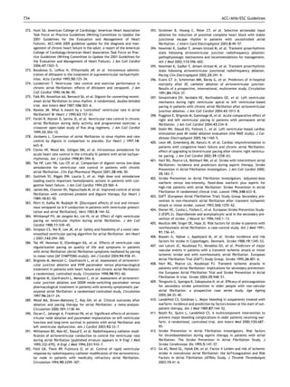 734                                                                                                                                ACC/AHA/ESC Guidelines


372. Hunt SA; American College of Cardiology; American Heart Association           393. Strohmer B, Hwang C, Peter CT, et al. Selective atrionodal input
     Task Force on Practice Guidelines (Writing Committee to Update the                 ablation for induction of proximal complete heart block with stable
     2001 Guidelines for the Evaluation and Management of Heart                         junctional escape rhythm in patients with uncontrolled atrial
     Failure). ACC/AHA 2005 guideline update for the diagnosis and man-                 ﬁbrillation. J Interv Card Electrophysiol 2003;8:49–57.
     agement of chronic heart failure in the adult: a report of the American       394. Nowinski K, Gadler F, Jensen-Urstad M, et al. Transient proarrhythmic
     College of Cardiology/American Heart Association Task Force on Prac-               state following atrioventricular junction radiofrequency ablation:
     tice Guidelines (Writing Committee to Update the 2001 Guidelines for               pathophysiologic mechanisms and recommendations for management.
     the Evaluation and Management of Heart Failure). J Am Coll Cardiol                 Am J Med 2002;113:596–602.
     2006;47:1503–5.                                                               395. Nowinski K, Gadler F, Jensen-Urstad M, et al. Transient proarrhythmic
373. Boudonas G, Lefkos N, Efthymiadis AP, et al. Intravenous adminis-                  state following atrioventricular junctional radiofrequency ablation.
     tration of diltiazem in the treatment of supraventricular tachyarrhyth-            Pacing Clin Electrophysiol 2002;25:291–9.
     mias. Acta Cardiol 1995;50:125–34.                                            396. Evans GT Jr, Scheinman MM, Bardy G, et al. Predictors of in-hospital
374. Lundstrom T. Ventricular rate control and exercise performance in                  mortality after DC catheter ablation of atrioventricular junction.
     chronic atrial ﬁbrillation: effects of diltiazem and verapamil. J Am               Results of a prospective, international, multicenter study. Circulation
     Coll Cardiol 1990;16:86–90.                                                        1991;84:1924–37.
375. Falk RH, Knowlton AA, Bernard SA, et al. Digoxin for converting recent-       397. Simantirakis EN, Vardakis KE, Kochiadakis GE, et al. Left ventricular
     onset atrial ﬁbrillation to sinus rhythm. A randomized, double-blinded             mechanics during right ventricular apical or left ventricular-based
     trial. Ann Intern Med 1987;106:503–6.                                              pacing in patients with chronic atrial ﬁbrillation after atrioventricular
376. Rawles JM. What is meant by a ‘controlled’ ventricular rate in atrial              junction ablation. J Am Coll Cardiol 2004;43:1013–8.
     ﬁbrillation? Br Heart J 1990;63:157–61.                                       398. Puggioni E, Brignole M, Gammage M, et al. Acute comparative effect of
377. Farshi R, Kistner D, Sarma JS, et al. Ventricular rate control in chronic          right and left ventricular pacing in patients with permanent atrial
     atrial ﬁbrillation during daily activity and programmed exercise: a                ﬁbrillation. J Am Coll Cardiol 2004;43:234–8.
     crossover open-label study of ﬁve drug regimens. J Am Coll Cardiol            399. Doshi RN, Daoud EG, Fellows C, et al. Left ventricular-based cardiac
     1999;33:304–10.                                                                    stimulation post AV nodal ablation evaluation (the PAVE study). J Car-
378. Jordaens L. Conversion of atrial ﬁbrillation to sinus rhythm and rate              diovasc Electrophysiol 2005;16:1160–5.
     control by digoxin in comparison to placebo. Eur Heart J 1997;18:             400. Leon AR, Greenberg JM, Kanuru N, et al. Cardiac resynchronization in
     643–8.                                                                             patients with congestive heart failure and chronic atrial ﬁbrillation:
379. Clemo HF, Wood MA, Gilligan DM, et al. Intravenous amiodarone for                  effect of upgrading to biventricular pacing after chronic right ventricu-
     acute heart rate control in the critically ill patient with atrial tachyar-        lar pacing. J Am Coll Cardiol 2002;39:1258–63.
     rhythmias. Am J Cardiol 1998;81:594–8.
                                                                                   401. Hart RG, Pearce LA, Rothbart RM, et al. Stroke with intermittent atrial
380. Tse HF, Lam YM, Lau CP, et al. Comparison of digoxin versus low-dose
                                                                                        ﬁbrillation: incidence and predictors during aspirin therapy. Stroke
     amiodarone for ventricular rate control in patients with chronic
                                                                                        Prevention in Atrial Fibrillation Investigators. J Am Coll Cardiol 2000;
     atrial ﬁbrillation. Clin Exp Pharmacol Physiol 2001;28:446–50.
                                                                                        35:183–7.
381. Gottlieb SS, Riggio DW, Lauria S, et al. High dose oral amiodarone
                                                                                   402. Stroke Prevention on Atrial Fibrillation Investigators. Adjusted-dose
     loading exerts important hemodynamic actions in patients with con-
                                                                                        warfarin versus low-intensity, ﬁxed-dose warfarin plus aspirin for
     gestive heart failure. J Am Coll Cardiol 1994;23:560–4.
                                                                                        high-risk patients with atrial ﬁbrillation: Stroke Prevention in Atrial
382. James MA, Channer KS, Papouchado M, et al. Improved control of atrial
                                                                                        Fibrillation III randomised clinical trial. Lancet 1996;348:633–8.
     ﬁbrillation with combined pindolol and digoxin therapy. Eur Heart J
                                                                                   403. EAFT (European Atrial Fibrillation Trial) Study Group Secondary pre-
     1989;10:83–90.
                                                                                        vention in non-rheumatic atrial ﬁbrillation after transient ischaemic
383. Petri H, Kafka W, Rudolph W. [Discrepant effects of oral and intrave-
                                                                                        attack or minor stroke. Lancet 1993;342:1255–62.
     nous verapamil on A-V conduction in patients with ventricular preexci-
                                                                                   404. Diener HC, Cunha L, Forbes C, et al. European Stroke Prevention Study-
     tation and atrial ﬁbrillation]. Herz 1983;8:144–52.
                                                                                        2 (ESPS-2). Dipyridamole and acetylsalicylic acid in the secondary pre-
384. Wittkampf FH, de Jongste MJ, Lie HI, et al. Effect of right ventricular
                                                                                        vention of stroke. J Neurol Sci 1996;143:1–13.
     pacing on ventricular rhythm during atrial ﬁbrillation. J Am Coll
                                                                                   405. Moulton AW, Singer DE, Haas JS. Risk factors for stroke in patients with
     Cardiol 1988;11:539–45.
                                                                                        nonrheumatic atrial ﬁbrillation: a case-control study. Am J Med 1991;
385. Simpson CS, Yee R, Lee JK, et al. Safety and feasibility of a novel rate-
                                                                                        91:156–61.
     smoothed ventricular pacing algorithm for atrial ﬁbrillation. Am Heart
     J 2001;142:294–300.                                                           406. Boysen G, Nyboe J, Appleyard M, et al. Stroke incidence and risk
386. Tse HF, Newman D, Ellenbogen KA, et al. Effects of ventricular rate                factors for stroke in Copenhagen, Denmark. Stroke 1988;19:1345–53.
     regularization pacing on quality of life and symptoms in patients             407. van Latum JC, Koudstaal PJ, Venables GS, et al. Predictors of major
     with atrial ﬁbrillation (Atrial ﬁbrillation symptoms mediated by pacing            vascular events in patients with a transient ischemic attack or minor
     to mean rates [AF SYMPTOMS study]). Am J Cardiol 2004;94:938–41.                   ischemic stroke and with nonrheumatic atrial ﬁbrillation. European
387. Brignole M, Menozzi C, Gianfranchi L, et al. Assessment of atrioventri-            Atrial Fibrillation Trial (EAFT) Study Group. Stroke 1995;26:801–6.
     cular junction ablation and VVIR pacemaker versus pharmacological             408. Hart RG, Pearce LA, Koudstaal PJ. Transient ischemic attacks in
     treatment in patients with heart failure and chronic atrial ﬁbrillation:           patients with atrial ﬁbrillation: implications for secondary prevention:
     a randomized, controlled study. Circulation 1998;98:953–60.                        the European Atrial Fibrillation Trial and Stroke Prevention in Atrial
388. Brignole M, Gianfranchi L, Menozzi C, et al. Assessment of atrioventri-            Fibrillation III trial. Stroke 2004;35:948–51.
     cular junction ablation and DDDR mode-switching pacemaker versus              409. Tsivgoulis G, Spengos K, Zakopoulos N, et al. Efﬁcacy of anticoagulation
     pharmacological treatment in patients with severely symptomatic par-               for secondary stroke prevention in older people with non-valvular
     oxysmal atrial ﬁbrillation: a randomized controlled study. Circulation             atrial ﬁbrillation: a prospective case series study. Age Ageing
     1997;96:2617–24.                                                                   2005;34:35–40.
389. Wood MA, Brown-Mahoney C, Kay GN, et al. Clinical outcomes after              410. Landefeld CS, Goldman L. Major bleeding in outpatients treated with
     ablation and pacing therapy for atrial ﬁbrillation: a meta-analysis.               warfarin: incidence and prediction by factors known at the start of out-
     Circulation 2000;101:1138–44.                                                      patient therapy. Am J Med 1989;87:144–52.
390. Ozcan C, Jahangir A, Friedman PA, et al. Signiﬁcant effects of atrioven-      411. Beyth RJ, Quinn L, Landefeld CS. A multicomponent intervention to
     tricular node ablation and pacemaker implantation on left ventricular              prevent major bleeding complications in older patients receiving war-
     function and long-term survival in patients with atrial ﬁbrillation and            farin. A randomized, controlled trial. Ann Intern Med 2000;133:687–
     left ventricular dysfunction. Am J Cardiol 2003;92:33–7.                           95.
391. Williamson BD, Man KC, Daoud E, et al. Radiofrequency catheter modi-          412. Stroke Prevention in Atrial Fibrillation Investigators. Risk factors
     ﬁcation of atrioventricular conduction to control the ventricular rate             for thromboembolism during aspirin therapy in patients with atrial
     during atrial ﬁbrillation [published erratum appears in N Engl J Med               ﬁbrillation: The Stroke Prevention in Atrial Fibrillation Study. J
     1995;332:479]. N Engl J Med 1994;331:910–7.                                        Stroke Cerebrovasc Dis 1995;5:147–57.
392. Feld GK, Fleck RP, Fujimura O, et al. Control of rapid ventricular            413. Go AS, Reed GL, Hylek EM, et al. Factor V Leiden and risk of ischemic
     response by radiofrequency catheter modiﬁcation of the atrioventricu-              stroke in nonvalvular atrial ﬁbrillation: the AnTicoagulation and Risk
     lar node in patients with medically refractory atrial ﬁbrillation.                 Factors in Atrial Fibrillation (ATRIA) Study. J Thromb Thrombolysis
     Circulation 1994;90:2299–307.                                                      2003;15:41–6.
 
