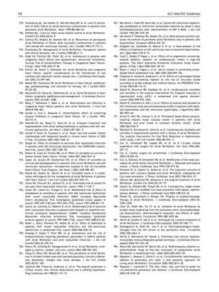 742                                                                                                                                ACC/AHA/ESC Guidelines


739. Tuinenburg AE, van Gelder IC, Van Den Berg MP, et al. Lack of preven-        763. Ben David J, Zipes DP, Ayers GM, et al. Canine left ventricular hypertro-
     tion of heart failure by serial electrical cardioversion in patients with         phy predisposes to ventricular tachycardia induction by phase 2 early
     persistent atrial ﬁbrillation. Heart 1999;82:486–93.                              afterdepolarizations after administration of BAY K 8644. J Am Coll
740. Wijffels MC, Crijns HJ. Rate versus rhythm control in atrial ﬁbrillation.         Cardiol 1992;20:1576–84.
     Cardiol Clin 2004;22:63–9.                                                   764. Van Noord T, Tieleman RG, Bosker HA, et al. Beta-blockers prevent sub-
741. Suttorp MJ, Kingma JH, Koomen EM, et al. Recurrence of paroxysmal                 acute recurrences of persistent atrial ﬁbrillation only in patients with
     atrial ﬁbrillation or ﬂutter after successful cardioversion in patients           hypertension. Europace 2004;6:343–50.
     with normal left ventricular function. Am J Cardiol 1993;71:710–3.           765. Klingbeil AU, Schneider M, Martus P, et al. A meta-analysis of the
742. Prystowsky EN. Management of atrial ﬁbrillation: therapeutic options              effects of treatment on left ventricular mass in essential hypertension.
     and clinical decisions. Am J Cardiol 2000;85:3–11.                                Am J Med 2003;115:41–6.
743. Singh SN, Fletcher RD, Fisher SG, et al. Amiodarone in patients with         766. Yusuf S, Sleight P, Pogue J, et al. Effects of an angiotensin-converting-
     congestive heart failure and asymptomatic ventricular arrhythmia.                 enzyme inhibitor, ramipril, on cardiovascular events in high-risk
     Survival Trial of Antiarrhythmic Therapy in Congestive Heart Failure.             patients. The Heart Outcomes Prevention Evaluation Study Investi-
     N Engl J Med 1995;333:77–82.                                                      gators. N Engl J Med 2000;342:145–53.
744. Ehrlich JR, Nattel S, Hohnloser SH. Atrial ﬁbrillation and congestive        767. Bosch J, Yusuf S, Pogue J, et al. Use of ramipril in preventing stroke:
     heart failure: speciﬁc considerations at the intersection of two                  double blind randomised trial. BMJ 2002;324:699–702.
     common and important cardiac disease sets. J Cardiovasc Electrophy-          768. Chapman N, Huxley R, Anderson C, et al. Effects of a perindopril-based
     siol 2002;13:399–405.                                                             blood pressure-lowering regimen on the risk of recurrent stroke
745. Maisel WH, Stevenson LW. Atrial ﬁbrillation in heart failure: epidemiol-          according to stroke subtype and medical history: the PROGRESS Trial.
     ogy, pathophysiology, and rationale for therapy. Am J Cardiol 2003;               Stroke 2004;35:116–21.
     91:2D–8D.                                                                    769. Dahlof B, Devereux RB, Kjeldsen SE, et al. Cardiovascular morbidity
746. Naccarelli GV, Hynes BJ, Wolbrette DL, et al. Atrial ﬁbrillation in heart         and mortality in the Losartan Intervention For Endpoint reduction in
     failure: prognostic signiﬁcance and management. J Cardiovasc Electro-             hypertension study (LIFE): a randomised trial against atenolol.
     physiol 2003;14:S281–S286.                                                        Lancet 2002;359:995–1003.
747. Meng F, Yoshikawa T, Baba A, et al. Beta-blockers are effective in           770. Dahlof B, Zanchetti A, Diez J, et al. Effects of losartan and atenolol on
     congestive heart failure patients with atrial ﬁbrillation. J Card Fail            left ventricular mass and neurohormonal proﬁle in patients with essen-
     2003;9:398–403.                                                                   tial hypertension and left ventricular hypertrophy. J Hypertens 2002;
748. Gurlek A, Erol C, Basesme E. Antiarrhythmic effect of converting                  20:1855–64.
     enzyme inhibitors in congestive heart failure. Int J Cardiol 1994;           771. Arima H, Hart RG, Colman S, et al. Perindopril-based blood pressure-
     43:315–8.                                                                         lowering reduces major vascular events in patients with atrial
749. Alsheikh-Ali AA, Wang PJ, Rand W, et al. Enalapril treatment and                  ﬁbrillation and prior stroke or transient ischemic attack. Stroke
     hospitalization with atrial tachyarrhythmias in patients with left ven-           2005;36:2164–9.
     tricular dysfunction. Am Heart J 2004;147:1061–5.                            772. Wachtell K, Hornestam B, Lehto M, et al. Cardiovascular morbidity and
750. Lechat P, Hulot JS, Escolano S, et al. Heart rate and cardiac rhythm              mortality in hypertensive patients with a history of atrial ﬁbrillation:
     relationships with bisoprolol beneﬁt in chronic heart failure in CIBIS            The Losartan Intervention For End Point Reduction in Hypertension
     II Trial. Circulation 2001;103:1428–33.                                           (LIFE) study. J Am Coll Cardiol 2005;45:705–11.
751. Dargie HJ. Effect of carvedilol on outcome after myocardial infarction       773. Cox JL, Schuessler RB, Lappas DG, et al. An 8 1/2-year clinical
     in patients with left-ventricular dysfunction: the CAPRICORN random-              experience with surgery for atrial ﬁbrillation. Ann Surg 1996;224:
     ised trial. Lancet 2001;357:1385–90.                                              267–73.
752. Packer M, Coats AJ, Fowler MB, et al. Effect of carvedilol on survival in    774. Cox JL. Cardiac surgery for arrhythmias. J Cardiovasc Electrophysiol
     severe chronic heart failure. N Engl J Med 2001;344:1651–8.                       2004;15:250–62.
753. Joglar JA, Acusta AP, Shusterman NH, et al. Effect of carvedilol on          775. Cox JL, Boineau JP, Schuessler RB, et al. Modiﬁcation of the maze pro-
     survival and hemodynamics in patients with atrial ﬁbrillation and left            cedure for atrial ﬂutter and atrial ﬁbrillation. I. Rationale and surgical
     ventricular dysfunction: retrospective analysis of the US Carvedilol              results. J Thorac Cardiovasc Surg 1995;110:473–84.
     Heart Failure Trials Program. Am Heart J 2001;142:498–501.                   776. Damiano RJ Jr, Gaynor SL, Bailey M, et al. The long-term outcome of
754. Khand AU, Rankin AC, Martin W, et al. Carvedilol alone or in combi-               patients with coronary disease and atrial ﬁbrillation undergoing the
     nation with digoxin for the management of atrial ﬁbrillation in patients          Cox maze procedure. J Thorac Cardiovasc Surg 2003;126:2016–21.
     with heart failure? J Am Coll Cardiol 2003;42:1944–51.                       777. Gillinov AM, McCarthy PM. Advances in the surgical treatment of atrial
755. Julian DG, Prescott RJ, Jackson FS, et al. Controlled trial of sotalol for        ﬁbrillation. Cardiol Clin 2004;22:147–57.
     one year after myocardial infarction. Lancet 1982;1:1142–7.                  778. Gaynor SL, Diodato MD, Prasad SM, et al. A prospective, single-center
756. Julian DG, Camm AJ, Frangin G, et al. Randomised trial of effect of               clinical trial of a modiﬁed Cox maze procedure with bipolar radiofre-
     amiodarone on mortality in patients with left-ventricular dysfunction             quency ablation. J Thorac Cardiovasc Surg 2004;128:535–42.
     after recent myocardial infarction: EMIAT. European Myocardial               779. Packer DL, Asirvatham S, Munger TM. Progress in nonpharmacologic
     Infarct Amiodarone Trial Investigators [published errata appear in                therapy of atrial ﬁbrillation. J Cardiovasc Electrophysiol 2003;14:
     Lancet 1997;349:1180 and 1997;349:1776]. Lancet 1997;349:667–74.                  S296–S309.
757. Cairns JA, Connolly SJ, Roberts R, et al. Randomised trial of outcome        780. Chen SA, Hsieh MH, Tai CT, et al. Initiation of atrial ﬁbrillation by
     after myocardial infarction in patients with frequent or repetitive ven-          ectopic beats originating from the pulmonary veins: electrophysiologi-
     tricular premature depolarisations: CAMIAT. Canadian Amiodarone                   cal characteristics, pharmacological responses, and effects of radio-
     Myocardial Infarction Arrhythmia Trial Investigators [published                   frequency ablation. Circulation 1999;100:1879–86.
     erratum appears in Lancet 1997;349:1776]. Lancet 1997;349:675–82.            781. Hocini M, Sanders P, Jais P, et al. Techniques for curative treatment of
758. Kober L, Bloch Thomsen PE, Moller M, et al. Effect of dofetilide in               atrial ﬁbrillation. J Cardiovasc Electrophysiol 2004;15:1467–71.
     patients with recent myocardial infarction and left-ventricular              782. Haissaguerre M, Shah DC, Jais P, et al. Electrophysiological break-
     dysfunction: a randomised trial. Lancet 2000;356:2052–8.                          throughs from the left atrium to the pulmonary veins. Circulation
759. Essebag V, Hadjis T, Platt RW, et al. Amiodarone and the risk of                  2000;102:2463–5.
     bradyarrhythmia requiring permanent pacemaker in elderly patients            783. Verma A, Marrouche NF, Natale A. Pulmonary vein antrum isolation:
     with atrial ﬁbrillation and prior myocardial infarction. J Am Coll                intracardiac echocardiography-guided technique. J Cardiovasc Electro-
     Cardiol 2003;41:249–54.                                                           physiol 2004;15:1335–40.
760. Peters NS, Schilling RJ, Kanagaratnam P, et al. Atrial ﬁbrillation: strat-   784. Wazni OM, Marrouche NF, Martin DO, et al. Radiofrequency ablation vs.
     egies to control, combat, and cure. Lancet 2002;359:593–603.                      antiarrhythmic drugs as ﬁrst-line treatment of symptomatic atrial
761. Tsang TS, Petty GW, Barnes ME, et al. The prevalence of atrial ﬁbrilla-           ﬁbrillation: a randomized trial. JAMA 2005;293:2634–40.
     tion in incident stroke cases and matched population controls in Roche-      785. Pappone C, Rosanio S, Oreto G, et al. Circumferential radiofrequency
     ster, Minnesota: changes over three decades. J Am Coll Cardiol                    ablation of pulmonary vein ostia: a new anatomic approach for
     2003;42:93–100.                                                                   curing atrial ﬁbrillation. Circulation 2000;102:2619–28.
762. Jackman WM, Friday KJ, Anderson JL, et al. The long QT syndromes: a          786. Pappone C, Santinelli V. The who, what, why, and how-to guide for
     critical review, new clinical observations and a unifying hypothesis.             circumferential pulmonary vein ablation. J Cardiovasc Electrophysiol
     Prog Cardiovasc Dis 1988;31:115–72.                                               2004;15:1226–30.
 