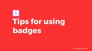 Tips for using
badges
4
www.ebawebsite.net
 
