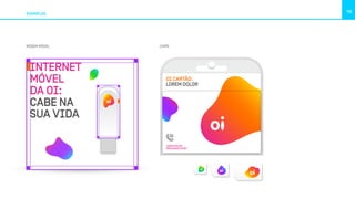 110
INTERNET
MÓVEL
DA OI:
CABE NA
SUA VIDA
OI CARTÃO:
LOREM DOLOR
LOREM DOLOR
PROCESSUM AMET
CHIPSMODEM MÓVEL
EXEMPLOS
 