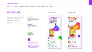COMPOSIÇÃO DE PEÇAS
57
A peça tem dois campos distintos de
conteúdo, onde os textos e os elementos
se alinham sempre pela esquerda:
TOPO: por onde se alinha o título.
BASE: por onde se alinha o restante do
conteúdo, como subtítulos, descritivos,
calls to action, ícones e produtos.
ALINHAMENTO
2 MÓDULOS
É a distância preferencial
entre os outros elementos
e o título.
1 MÓDULO
É a distância entre o
produto e o conteúdo
da base.
1/2 MÓDULO
É a distância
entre os outros
elementos.
MÓDULOS DOS ESPAÇOS MÓDULOS DOS TAMANHOS
LOGOMARCA E BOLHAS:
RESPEITA AS MARGENS DA
PEÇA E O ESPAÇO DE PELO
MENOS 1 MÓDULO PARA OS
OUTROS ELEMENTOS
MÓDULO GRID ALINHAMENTO TAMANHOS E ESTILOS DE TEXTO PRECIFICAÇÃO LOGOMARCA GRAFISMOS ÍCONES FORMATOS
LOREMIPSUM
DOLORSIT
AMETCIBO
QUIDAM.
LOREM IPSUM DOLOR SIT AMET, EA APEIRIAN
INTERESSET PRI, EA OMNIS.
At vero eos et accusamus et iusto odio
dignissimos ducimus qui.
LOREM IPSUM DOLOR
NO DISCERE
LIGUE 0800 721 2014
VÁ A UMA LOJA OU ACESSE OI.COM.BR
LOREMIPSUM
DOLORSIT
QUIDAM.
LOREM IPSUM DOLOR SIT AMET, EA APEIRIAN
INTERESSET PRI, EA OMNIS.
At vero eos et accusamus et iusto odio
dignissimos ducimus qui.
LOREM IPSUM DOLOR
NO DISCERE
LIGUE 0800 721 2014
VÁ A UMA LOJA OU ACESSE OI.COM.BR
 