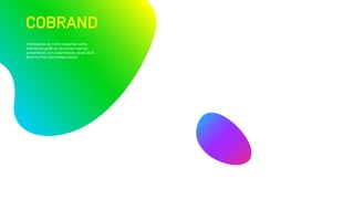 COBRAND
Orientações de como trabalhar como
elementos gráficos de outras marcas
juntamente com a identidade visual da Oi,
dentro e fora das nossas peças.
 