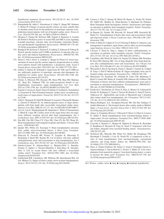 S482  Circulation  November 3, 2015
hypothermia treatment. Resuscitation. 2011;82:26–31. doi: 10.1016/
j.resuscitation.2010.10.011.
	172.	 Huntgeburth M, Adler C, Rosenkranz S, Zobel C, Haupt WF, Dohmen
C, Reuter H. Changes in neuron-specific enolase are more suitable than
its absolute serum levels for the prediction of neurologic outcome in hy-
pothermia-treated patients with out-of-hospital cardiac arrest. Neurocrit
Care. 2014;20:358–366. doi: 10.1007/s12028-013-9848-8.
	173.	 Oksanen T, Tiainen M, Skrifvars MB, Varpula T, Kuitunen A, Castrén
M, Pettilä V. Predictive power of serum NSE and OHCA score regarding
6-month neurologic outcome after out-of-hospital ventricular fibrilla-
tion and therapeutic hypothermia. Resuscitation. 2009;80:165–170. doi:
10.1016/j.resuscitation.2008.08.017.
	174.	 Rundgren M, Karlsson T, Nielsen N, Cronberg T, Johnsson P, Friberg H.
Neuron specific enolase and S-100B as predictors of outcome after car-
diac arrest and induced hypothermia. Resuscitation. 2009;80:784–789.
doi: 10.1016/j.resuscitation.2009.03.025.
	175.	 Storm C, Nee J, Jörres A, Leithner C, Hasper D, Ploner CJ. Serial mea-
surement of neuron specific enolase improves prognostication in cardiac
arrest patients treated with hypothermia: a prospective study. Scand J
Trauma Resusc Emerg Med. 2012;20:6. doi: 10.1186/1757-7241-20-6.
	176.	 Zellner T, Gärtner R, Schopohl J, Angstwurm M. NSE and S-100B are
not sufficiently predictive of neurologic outcome after therapeutic hy-
pothermia for cardiac arrest. Resuscitation. 2013;84:1382–1386. doi:
10.1016/j.resuscitation.2013.03.021.
	177.	 Orioles A, Morrison WE, Rossano JW, Shore PM, Hasz RD, Martiner
AC, Berg RA, Nadkarni VM. An under-recognized benefit of car-
diopulmonary resuscitation: organ transplantation. Crit Care Med.
2013;41:2794–2799. doi: 10.1097/CCM.0b013e31829a7202.
	178.	 FaucherA, Savary D, Jund J, Dorez D, Debaty G, GaillardA,Atchabahian
A, Tazarourte K. Out-of-hospital traumatic cardiac arrest: an underrecog-
nized source of organ donors. Transpl Int. 2014;27:42–48. doi: 10.1111/
tri.12196.
	179.	 Adrie C, Haouache H, Saleh M, Memain N, Laurent I, Thuong M, Darques
L, Guerrini P, Monchi M. An underrecognized source of organ donors:
patients with brain death after successfully resuscitated cardiac arrest.
Intensive Care Med. 2008;34:132–137. doi: 10.1007/s00134-007-0885-7.
	180.	 Ali AA, Lim E, Thanikachalam M, Sudarshan C, White P, Parameshwar
J, Dhital K, Large SR. Cardiac arrest in the organ donor does not nega-
tively influence recipient survival after heart transplantation. Eur J
Cardiothorac Surg. 2007;31:929–933. doi: 10.1016/j.ejcts.2007.01.074.
	181.	Hsu RB, Chu SH, Chien CY, Chou NK, Chen YS, Ko WJ, Wang SS.
Heart transplantation with marginal recipients and donors. J Formos Med
Assoc. 1999;98:663–667.
	182.	Quader MA, Wolfe LG, Kasirajan V. Heart transplantation outcomes
from cardiac arrest-resuscitated donors. J Heart Lung Transplant.
2013;32:1090–1095. doi: 10.1016/j.healun.2013.08.002.
	183.	Pilarczyk K, Osswald BR, Pizanis N, Tsagakis K, Massoudy P,
Heckmann J, Jakob HG, Kamler M. Use of donors who have suffered
cardiopulmonary arrest and resuscitation in lung transplantation. Eur J
Cardiothorac Surg. 2011;39:342–347. doi: 10.1016/j.ejcts.2010.06.038.
	184.	Sánchez-Lázaro IJ, Almenar-Bonet L, Martínez-Dolz L, Buendía-
Fuentes F, Agüero J, Navarro-Manchón J, Raso-Raso R, Salvador-
Sanz A. Can we accept donors who have suffered a resuscitated
cardiac arrest? Transplant Proc. 2010;42:3091–3092. doi: 10.1016/j.
transproceed.2010.05.054.
	185.	 Southerland KW, Castleberry AW, Williams JB, Daneshmand MA, Ali
AA, Milano CA. Impact of donor cardiac arrest on heart transplantation.
Surgery. 2013;154:312–319. doi: 10.1016/j.surg.2013.04.028.
	186.	 Conway J, Chin C, Kemna M, Burch M, Barnes A, Tresler M, Scheel
JN, Naftel DC, Beddow K, Allain-Rooney T, Dipchand AI; Pediatric
Heart Transplant Study Investigators. Donors’ characteristics and impact
on outcomes in pediatric heart transplant recipients. Pediatr Transplant.
2013;17:774–781. doi: 10.1111/petr.12149.
	187.	de Begona JA, Gundry SR, Razzouk AJ, Boucek MM, Kawauchi M,
Bailey LL. Transplantation of hearts after arrest and resuscitation. Early
and long-term results. J Thorac Cardiovasc Surg. 1993;106:1196–1201;
discussion 1200.
	188.	 Finfer S, Bohn D, Colpitts D, Cox P, Fleming F, Barker G. Intensive care
management of paediatric organ donors and its effect on post-transplant
organ function. Intensive Care Med. 1996;22:1424–1432.
	189.	L’Ecuyer T, Sloan K, Tang L. Impact of donor cardiopulmonary re-
suscitation on pediatric heart transplant outcome. Pediatr Transplant.
2011;15:742–745. doi: 10.1111/j.1399-3046.2011.01565.x.
	190.	 Castleberry AW, Worni M, Osho AA, Snyder LD, Palmer SM, Pietrobon
R, Davis RD, Hartwig MG. Use of lung allografts from brain-dead do-
nors after cardiopulmonary arrest and resuscitation. Am J Respir Crit
Care Med. 2013;188:466–473. doi: 10.1164/rccm.201303-0588OC.
	191.	 Mercatello A, Roy P, Ng-Sing K, Choux C, Baude C, Garnier JL, Colpart
JJ, Finaz J, Petit P, Moskovtchenko JF. Organ transplants from out-of-
hospital cardiac arrest patients. Transplant Proc. 1988;20:749–750.
	192.	Matsumoto CS, Kaufman SS, Girlanda R, Little CM, Rekhtman Y,
Raofi V, Laurin JM, Shetty K, Fennelly EM, Johnson LB, Fishbein TM.
Utilization of donors who have suffered cardiopulmonary arrest and re-
suscitation in intestinal transplantation. Transplantation. 2008;86:941–
946. doi: 10.1097/TP.0b013e3181852f9a.
	193.	 Fondevila C, Hessheimer AJ, Flores E, Ruiz A, Mestres N, Calatayud D,
Paredes D, Rodríguez C, Fuster J, Navasa M, Rimola A, Taurá P, García-
Valdecasas JC. Applicability and results of Maastricht type 2 donation
after cardiac death liver transplantation. Am J Transplant. 2012;12:162–
170. doi: 10.1111/j.1600-6143.2011.03834.x.
	194.	Mateos-Rodríguez AA, Navalpotro-Pascual JM, Del Rio Gallegos F,
Andrés-Belmonte A. Out-hospital donors after cardiac death in Madrid,
Spain: a 5-year review. Australas Emerg Nurs J. 2012;15:164–169. doi:
10.1016/j.aenj.2012.05.002.
	195.	 Alonso A, Fernández-Rivera C, Villaverde P, Oliver J, Cillero S, Lorenzo
D, Valdés F. Renal transplantation from non-heart-beating donors: a
single-center 10-year experience. Transplant Proc. 2005;37:3658–3660.
doi: 10.1016/j.transproceed.2005.09.104.
	196.	Casavilla A, Ramirez C, Shapiro R, Nghiem D, Miracle K, Bronsther
O, Randhawa P, Broznick B, Fung JJ, Starzl T. Experience with liver
and kidney allografts from non-heart-beating donors. Transplantation.
1995;59:197–203.
	197.	Nicholson ML, Metcalfe MS, White SA, Waller JR, Doughman TM,
Horsburgh T, Feehally J, Carr SJ, Veitch PS. A comparison of the re-
sults of renal transplantation from non-heart-beating, conventional
cadaveric, and living donors. Kidney Int. 2000;58:2585–2591. doi:
10.1046/j.1523-1755.2000.00445.x.
	198.	 Otero A, Gómez-Gutiérrez M, Suárez F, Arnal F, Fernández-García A,
Aguirrezabalaga J, García-Buitrón J, Alvarez J, Máñez R. Liver trans-
plantation from maastricht category 2 non-heart-beating donors: a source
to increase the donor pool? Transplant Proc. 2004;36:747–750. doi:
10.1016/j.transproceed.2004.03.027.
Key Words: cardiac arrest ◼ drug ◼ imaging ◼ moderate hypothermia
by guest on October 15, 2015http://circ.ahajournals.org/Downloaded from
 
