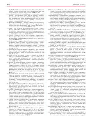 2554                                                                                                                                                       ESC/EACTS Guidelines


       Steg PG, Tariah I, Ternstrom S, Van Wuytswinkel J, Waliszewski M, Wallentin L,          229. Mehilli J, Kastrati A, Wessely R, Dibra A, Hausleiter J, Jaschke B, Dirschinger J,
       Wijns W, Windecker SW. ESC Forum on Drug Eluting Stents European Heart                       Schomig A. Randomized trial of a nonpolymer-based rapamycin-eluting stent
       House, Nice, 27 –28 September 2007. Eur Heart J 2009;30:152 –161.                            versus a polymer-based paclitaxel-eluting stent for the reduction of late lumen
216.   Windecker S, Serruys PW, Wandel S, Buszman P, Trznadel S, Linke A, Lenk K,                   loss. Circulation 2006;113:273 –279.
       Ischinger T, Klauss V, Eberli F, Corti R, Wijns W, Morice MC, Di Mario C,               230. Byrne RA, Kastrati A, Kufner S, Massberg S, Birkmeier KA, Laugwitz KL, Schulz S,
       Davies S, van Geuns RJ, Eerdmans P, van Es GA, Meier B, Juni P. Biolimus-eluting             Pache J, Fusaro M, Seyfarth M, Schomig A, Mehilli J. Randomized, non-inferiority
       stent with biodegradable polymer versus sirolimus-eluting stent with durable                 trial of three limus agent-eluting stents with different polymer coatings: the Intra-
       polymer for coronary revascularisation (LEADERS): a randomised non-                          coronary Stenting and Angiographic Results: Test Efﬁcacy of 3 Limus-Eluting
       inferiority trial. Lancet 2008;372:1163 –1173.                                               Stents (ISAR-TEST-4) trial. Eur Heart J 2009;30:2441 –2449.
217.   Moses JW, Leon MB, Popma JJ, Fitzgerald PJ, Holmes DR, O’Shaughnessy C,                 231. Pocock SJ, Lansky AJ, Mehran R, Popma JJ, Fahy MP, Na Y, Dangas G, Moses JW,
       Caputo RP, Kereiakes DJ, Williams DO, Teirstein PS, Jaeger JL, Kuntz RE.                     Pucelikova T, Kandzari DE, Ellis SG, Leon MB, Stone GW. Angiographic surro-
       Sirolimus-eluting stents versus standard stents in patients with stenosis in a               gate end points in drug-eluting stent trials: a systematic evaluation based on indi-
       native coronary artery. N Engl J Med 2003;349:1315 –1323.                                    vidual patient data from 11 randomized, controlled trials. J Am Coll Cardiol 2008;
218.   Fajadet J, Wijns W, Laarman GJ, Kuck KH, Ormiston J, Munzel T, Popma JJ,                     51:23– 32.
       Fitzgerald PJ, Bonan R, Kuntz RE. Randomized, double-blind, multicenter study           232. Kedhi E, Joesoef KS, McFadden E, Wassing J, van Mieghem C, Goedhart D,
       of the Endeavor zotarolimus-eluting phosphorylcholine-encapsulated stent for                 Smits PC. Second-generation everolimus-eluting and paclitaxel-eluting stents in
       treatment of native coronary artery lesions: clinical and angiographic results of            real-life practice (COMPARE): a randomised trial. Lancet 2010;375:201 –209.
       the ENDEAVOR II trial. Circulation 2006;114:798 –806.                                   233. Camenzind E, Wijns W, Mauri L, Boersma E, Parikh K, Kurowski V, Gao R,
219.   Gershlick A, Kandzari DE, Leon MB, Wijns W, Meredith IT, Fajadet J, Popma JJ,                Bode C, Greenwood JP, Gershlick A, O’Neill W, Serruys PW, Jorissen B,
       Fitzgerald PJ, Kuntz RE. Zotarolimus-eluting stents in patients with native coron-           Steg PG. Rationale and design of the Patient Related OuTcomes with Endeavor
       ary artery disease: clinical and angiographic outcomes in 1,317 patients. Am J               versus Cypher stenting Trial (PROTECT): randomized controlled trial compar-
       Cardiol 2007;100:45M –55M.                                                                   ing the incidence of stent thrombosis and clinical events after sirolimus or zotar-
220.   Serruys PW, Silber S, Garg S, van Geuns RJ, Richardt G, Buszman PE, Kelbaek H,               olimus drug-eluting stent implantation. Am Heart J 2009;158:902 –909.
       van Boven AJ, Hofma SH, Linke A, Klauss V, Wijns W, Macaya C, Garot P,                  234. Nordmann AJ, Bucher H, Hengstler P, Harr T, Young J. Primary stenting versus
       Di Mario C, Manoharan G, Kornowski R, Ischinger T, Bartorelli A, Ronden J,                   primary balloon angioplasty for treating acute myocardial infarction. Cochrane
       Bressers M, Gobbens P, Negoita M, van Leeuwen F, Windecker S. Comparison                     Database Syst Rev 2005;CD005313.
       of Zotarolimus-Eluting and Everolimus-Eluting Coronary Stents. N Engl J Med             235. Kastrati A, Dibra A, Spaulding C, Laarman GJ, Menichelli M, Valgimigli M, Di
       2010;363:136 – 146.                                                                          Lorenzo E, Kaiser C, Tierala I, Mehilli J, Seyfarth M, Varenne O, Dirksen MT,
221.   Stone GW, Ellis SG, Cox DA, Hermiller J, O’Shaughnessy C, Mann JT, Turco M,                  Percoco G, Varricchio A, Pittl U, Syvanne M, Suttorp MJ, Violini R,
       Caputo R, Bergin P, Greenberg J, Popma JJ, Russell ME. A polymer-based,                      Schomig A. Meta-analysis of randomized trials on drug-eluting stents vs. bare-
       paclitaxel-eluting stent in patients with coronary artery disease. N Engl J Med              metal stents in patients with acute myocardial infarction. Eur Heart J 2007;28:
       2004;350:221 – 231.                                                                          2706 –2713.
222.   Stone GW, Ellis SG, Cannon L, Mann JT, Greenberg JD, Spriggs D,                         236. Brilakis ES, Saeed B, Banerjee S. Drug-eluting stents in saphenous vein graft inter-
       O’Shaughnessy CD, DeMaio S, Hall P, Popma JJ, Koglin J, Russell ME. Compari-                 ventions: a systematic review. EuroIntervention 2010;5:722 –730.
       son of a polymer-based paclitaxel-eluting stent with a bare metal stent in              237. Daemen J, Wenaweser P, Tsuchida K, Abrecht L, Vaina S, Morger C, Kukreja N,
       patients with complex coronary artery disease: a randomized controlled trial.                Juni P, Sianos G, Hellige G, van Domburg RT, Hess OM, Boersma E, Meier B,
       JAMA 2005;294:1215 –1223.                                                                    Windecker S, Serruys PW. Early and late coronary stent thrombosis of
223.   Kereiakes DJ, Cannon LA, Feldman RL, Popma JJ, Magorien R, Whitbourn R,                      sirolimus-eluting and paclitaxel-eluting stents in routine clinical practice: data
       Dauber I, Rabinowitz AC, Ball MW, Bertolet B, Kabour A, Foster MC,                           from a large two-institutional cohort study. Lancet 2007;369:667 –678.
       Wang JC, Underwood P, Dawkins KD. Clinical and angiographic outcomes                    238. Cook S, Ladich E, Nakazawa G, Eshtehardi P, Neidhart M, Vogel R, Togni M,
       after treatment of de novo coronary stenoses with a novel platinum chromium                  Wenaweser P, Billinger M, Seiler C, Gay S, Meier B, Pichler WJ, Juni P,
       thin-strut stent: primary results of the PERSEUS (Prospective Evaluation in a                Virmani R, Windecker S. Correlation of intravascular ultrasound ﬁndings with
       Randomized Trial of the Safety and Efﬁcacy of the Use of the TAXUS                           histopathological analysis of thrombus aspirates in patients with very late
       Element Paclitaxel-Eluting Coronary Stent System) trial. J Am Coll Cardiol 2010;             drug-eluting stent thrombosis. Circulation 2009;120:391–399.
       56:264 –271.                                                                            239. Beijk MA, Klomp M, Verouden NJ, van Geloven N, Koch KT, Henriques JP,
224.   Stone GW, Midei M, Newman W, Sanz M, Hermiller JB, Williams J, Farhat N,                     Baan J, Vis MM, Scheunhage E, Piek JJ, Tijssen JG, de Winter RJ. Genous endo-
       Caputo R, Xenopoulos N, Applegate R, Gordon P, White RM, Sudhir K,                           thelial progenitor cell capturing stent vs. the Taxus Liberte stent in patients
       Cutlip DE, Petersen JL. Randomized comparison of everolimus-eluting and                      with de novo coronary lesions with a high-risk of coronary restenosis: a random-
       paclitaxel-eluting stents: two-year clinical follow-up from the clinical evaluation          ized, single-centre, pilot study. Eur Heart J 2010;31:1055 –1064.
       of the Xience V everolimus eluting coronary stent system in the treatment of            240. Maier LS, Maack C, Ritter O, Bohm M. Hotline update of clinical trials and regis-
       patients with de novo native coronary artery lesions (SPIRIT) III trial. Circulation         tries presented at the German Cardiac Society meeting 2008 (PEPCAD, Lokal-
       2009;119:680 – 686.                                                                          Tax, INH, German ablation registry, German device registry, DES.DE registry,
225.   Stone GW, Rizvi A, Newman W, Mastali K, Wang JC, Caputo R, Doostzadeh J,                     DHR, Reality, SWEETHEART registry, ADMA, GERSHWIN). Clin Res Cardiol
       Cao S, Simonton CA, Sudhir K, Lansky AJ, Cutlip DE, Kereiakes DJ.                            2008;97:356 –363.
       Everolimus-eluting versus paclitaxel-eluting stents in coronary artery disease.         241. Serruys PW, Ormiston JA, Onuma Y, Regar E, Gonzalo N, Garcia-Garcia HM,
       N Engl J Med 2010;362:1663 –1674.                                                            Nieman K, Bruining N, Dorange C, Miquel-Hebert K, Veldhof S, Webster M,
226.   Ormiston J, Abizaid A, Spertus J, Fajadet J, Mauri L, Schofer J, Verheye S, Dens J,          Thuesen L, Dudek D. A bioabsorbable everolimus-eluting coronary stent
       Thuesen L, Dubois C, Hoffmann R, Wijns W, Fitzgerald PJ, Popma JJ, Macours N,                system (ABSORB): 2-year outcomes and results from multiple imaging
       Cebrian A, Stoll HP, Rogers C, Spaulding C, on behalf of the NEVO Res Elution-I              methods. Lancet 2009;373:897 –910.
       investigators. Six months results of the NEVO RES-ELUTION I (NEVO RES-I                 242. Park SJ, Kim YH, Park DW, Lee SW, Kim WJ, Suh J, Yun SC, Lee CW, Hong MK,
       Trial), a randomized multi-center comparison of the NEVO Sirolimus-Eluting                   Lee JH, Park SW. Impact of intravascular ultrasound guidance on long-term mor-
                                                 ´
       Coronary Stent with the TAXUS Liberte paclitaxel-eluting stent in de novo cor-               tality in stenting for unprotected left main coronary artery stenosis. Circ Cardio-
       onary artery lesions. Circ Cardiovasc Interv 2010; In press.                                 vasc Interv 2009;2:167 –177.
227.   Chevalier B, Serruys PW, Silber S, Garcia E, Suryapranata H, Hauptmann K,               243. Wu X, Maehara A, Mintz GS, Kubo T, Xu K, Choi SY, He Y, Guo N, Moses JW,
       Wijns W, Schuler G, Fath-Ordoubadi F, Worthley S, Thuesen L, Meredith I,                     Leon MB, de Bruyne B, Serruys PW, Stone GW. Virtual histology intravascular
       Bressers M, Nagai H, Paunovic D. Randomised comparison of Nobori, biolimus                   ultrasound analysis of non-culprit attenuated plaques detected by grayscale
       A9-eluting coronary stent with a Taxus(R) paclitaxel-eluting coronary stent in               intravascular ultrasound in patients with acute coronary syndromes. Am J
       patients with stenosis in native coronary arteries: the Nobori 1 trial. EuroInterven-        Cardiol 2010;105:48 –53.
       tion 2007;2:426 – 434.                                                                  244. Montalescot G, White HD, Gallo R, Cohen M, Steg PG, Aylward PE, Bode C,
228.   Chevalier B, Silber S, Park SJ, Garcia E, Schuler G, Suryapranata H, Koolen J,               Chiariello M, King SB III, Harrington RA, Desmet WJ, Macaya C, Steinhubl SR.
       Hauptmann KE, Wijns W, Morice MC, Carrie D, van Es GA, Nagai H,                              Enoxaparin versus unfractionated heparin in elective percutaneous coronary
       Detiege D, Paunovic D, Serruys PW. Randomized comparison of the Nobori                       intervention. N Engl J Med 2006;355:1006 –1017.
       Biolimus A9-eluting coronary stent with the Taxus Liberte paclitaxel-eluting cor-       245. Mehta SR, Bassand JP, Chrolavicius S, Diaz R, Fox KA, Granger CB, Jolly S,
       onary stent in patients with stenosis in native coronary arteries: the NOBORI 1              Rupprecht HJ, Widimsky P, Yusuf S. Design and rationale of CURRENT-OASIS
       trial –Phase 2. Circ Cardiovasc Interv 2009;2:188 –195.                                      7: a randomized, 2 × 2 factorial trial evaluating optimal dosing strategies for
 