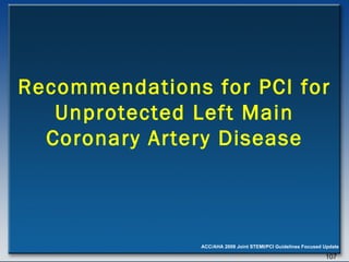 Recommendations for PCI for Unprotected Left Main Coronary Artery Disease 