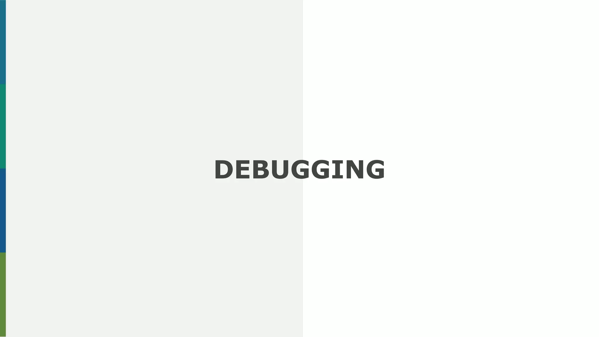 DEBUGGING
 