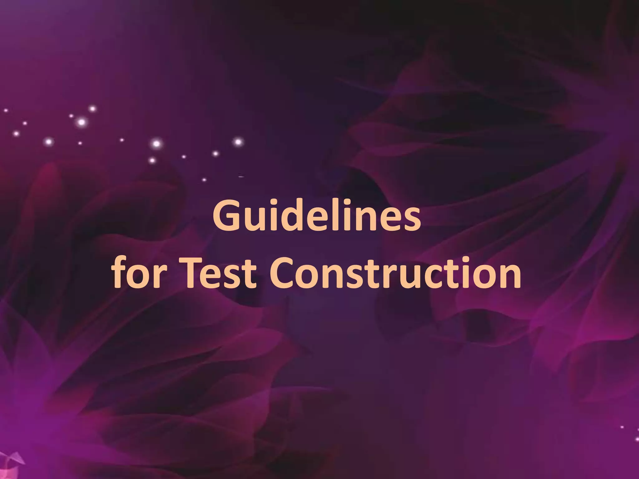 Guidelines
for Test Construction
 