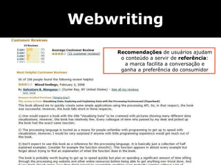 Webwriting Recomendações  de usuários ajudam o conteúdo a servir de  referência : a marca facilita a conversação e ganha a preferência do consumidor 